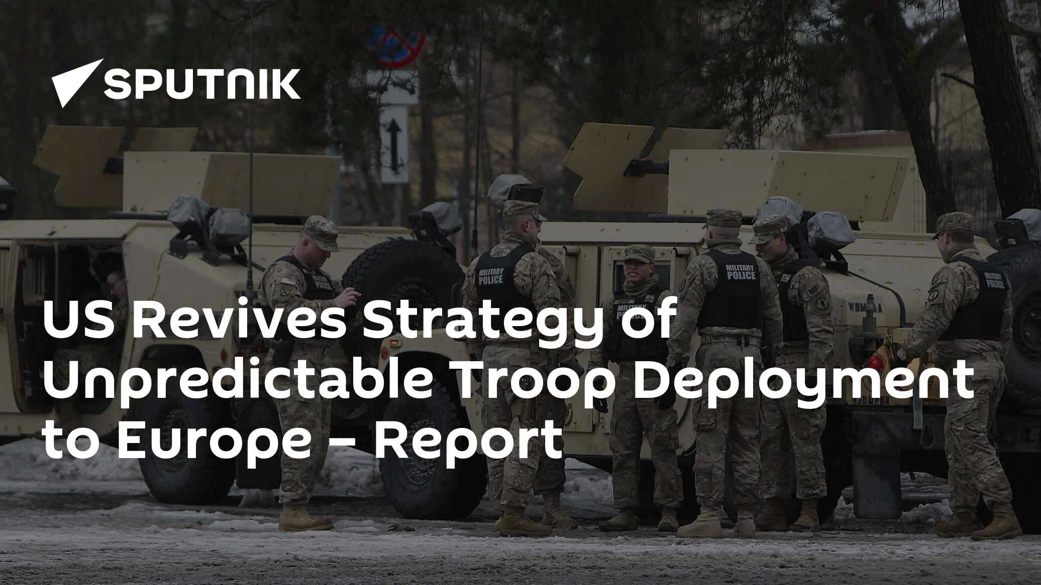 US Revives Strategy of Unpredictable Troop Deployment to Europe – Report