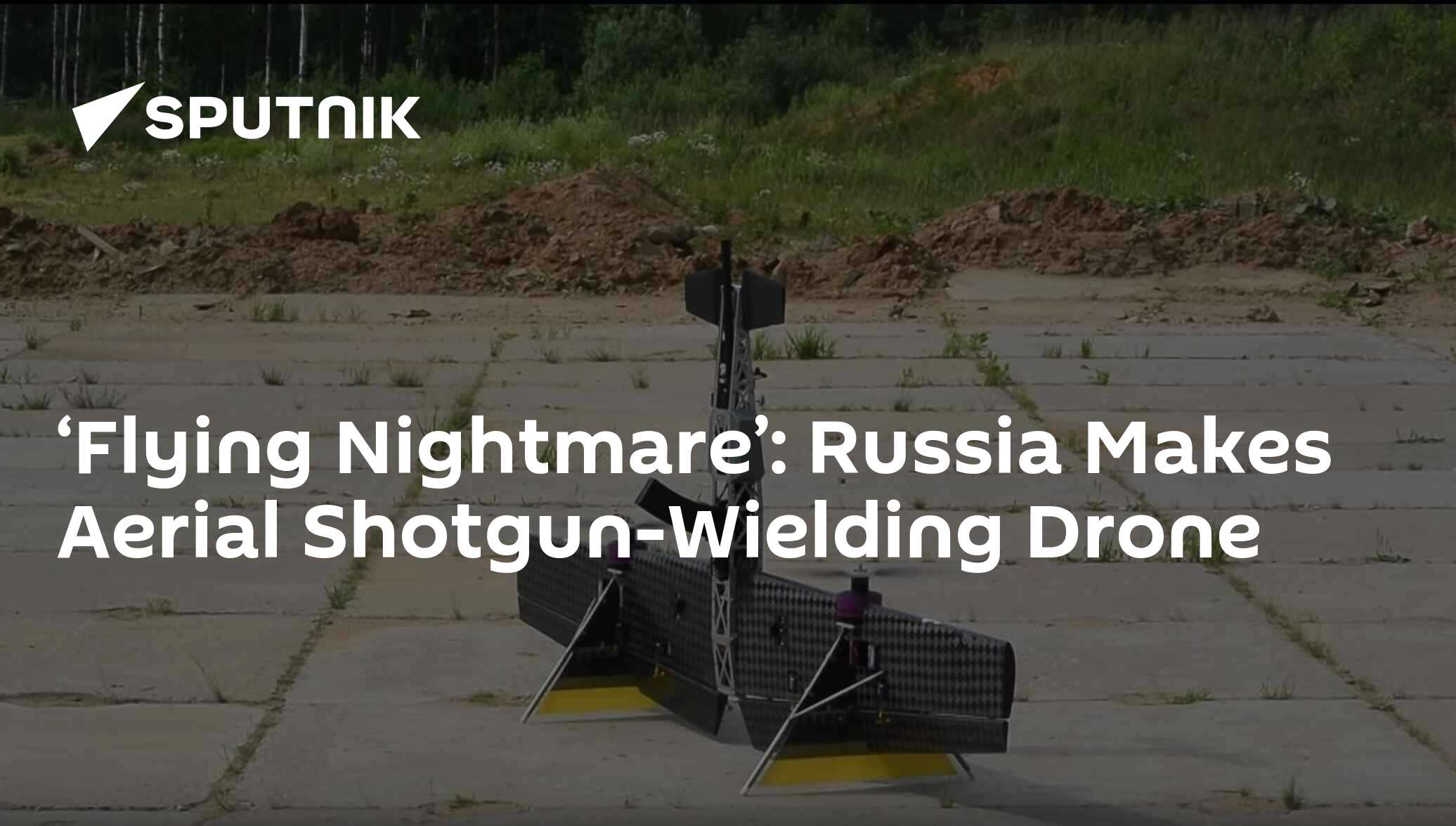 ‘Flying Nightmare’: Russia Makes Aerial Shotgun-Wielding Drone - 01.04. ...