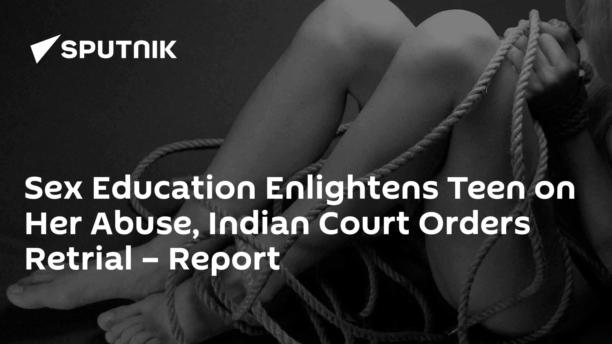 Sex Education Enlightens Teen on Her Abuse, Indian Court Orders Retrial –  Report - 08.04.2019, Sputnik International