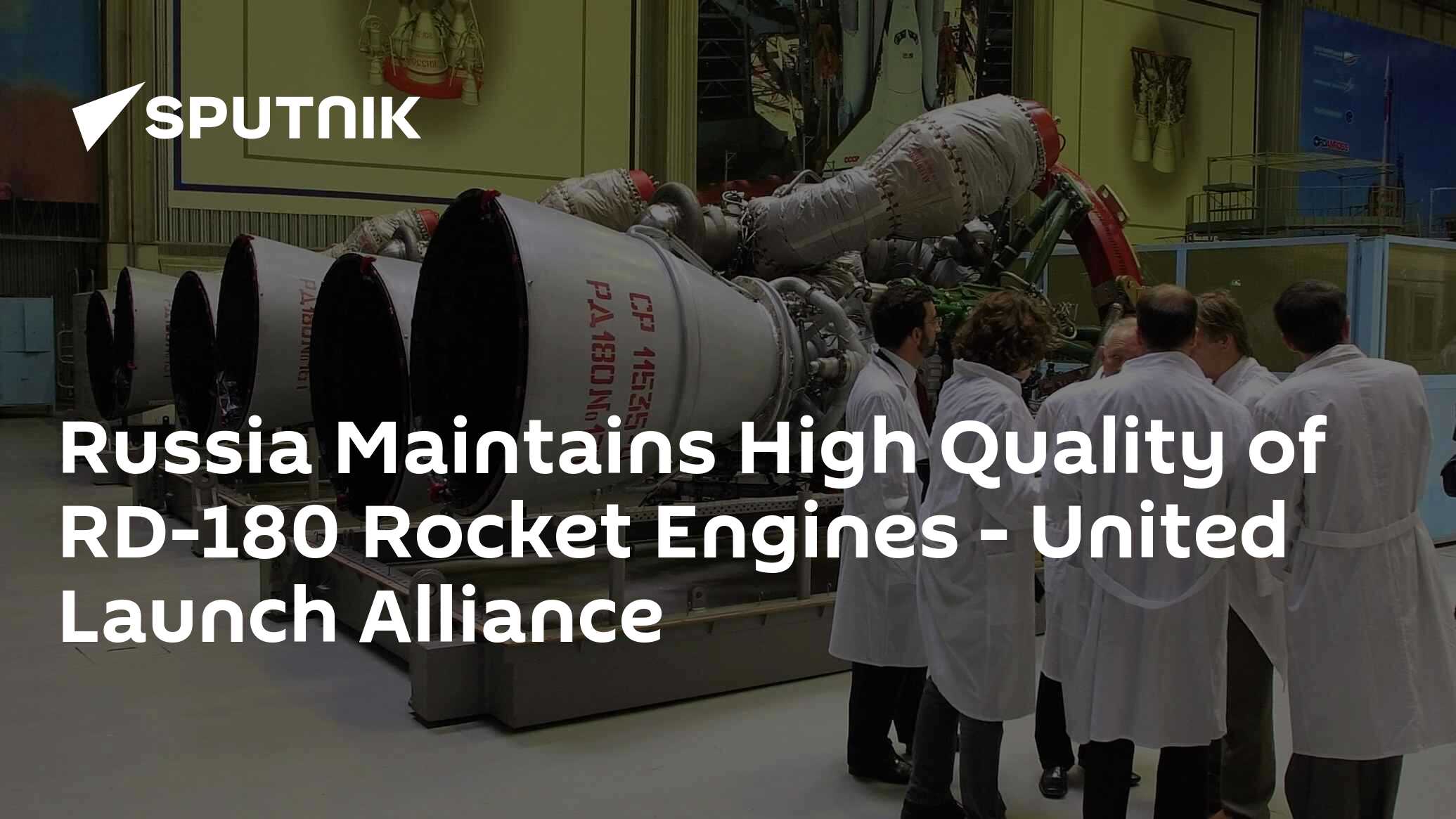 Russia Maintains High Quality Of Rd 180 Rocket Engines United Launch