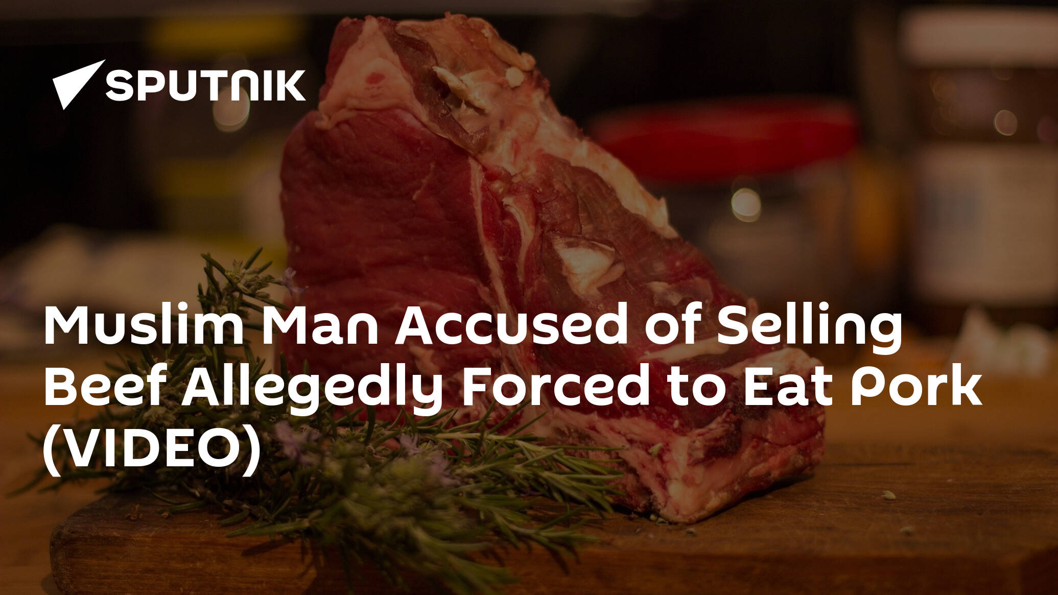 Muslim Man Accused Of Selling Beef Allegedly Forced To Eat Pork Video 09042019 Sputnik 