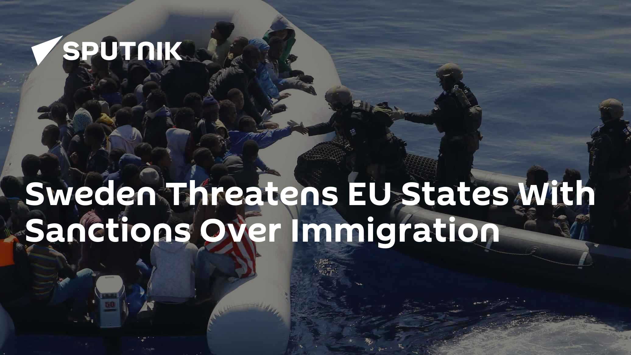 Sweden Threatens EU States With Sanctions Over Immigration