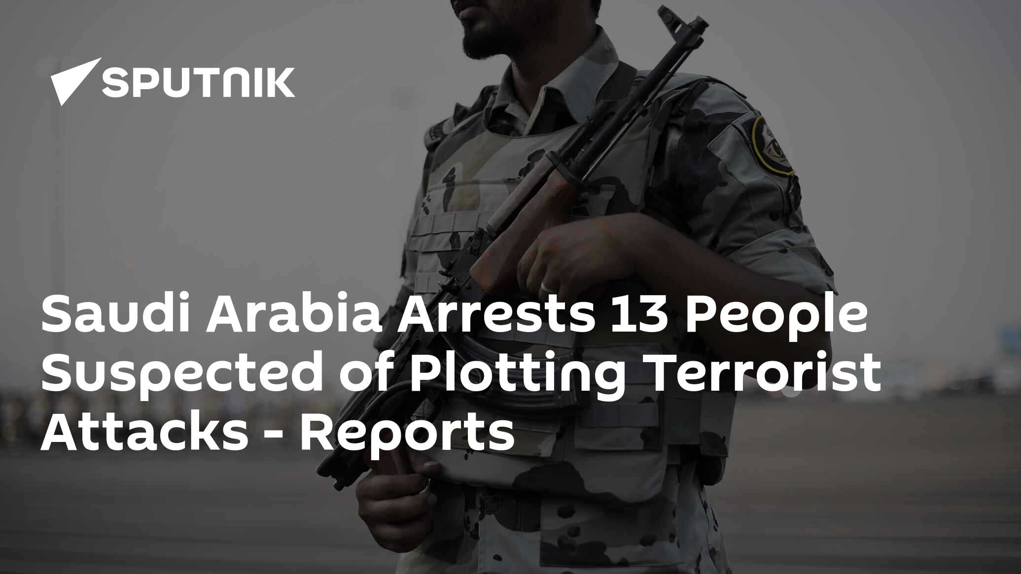 Saudi Arabia Arrests 13 People Suspected Of Plotting Terrorist Attacks ...