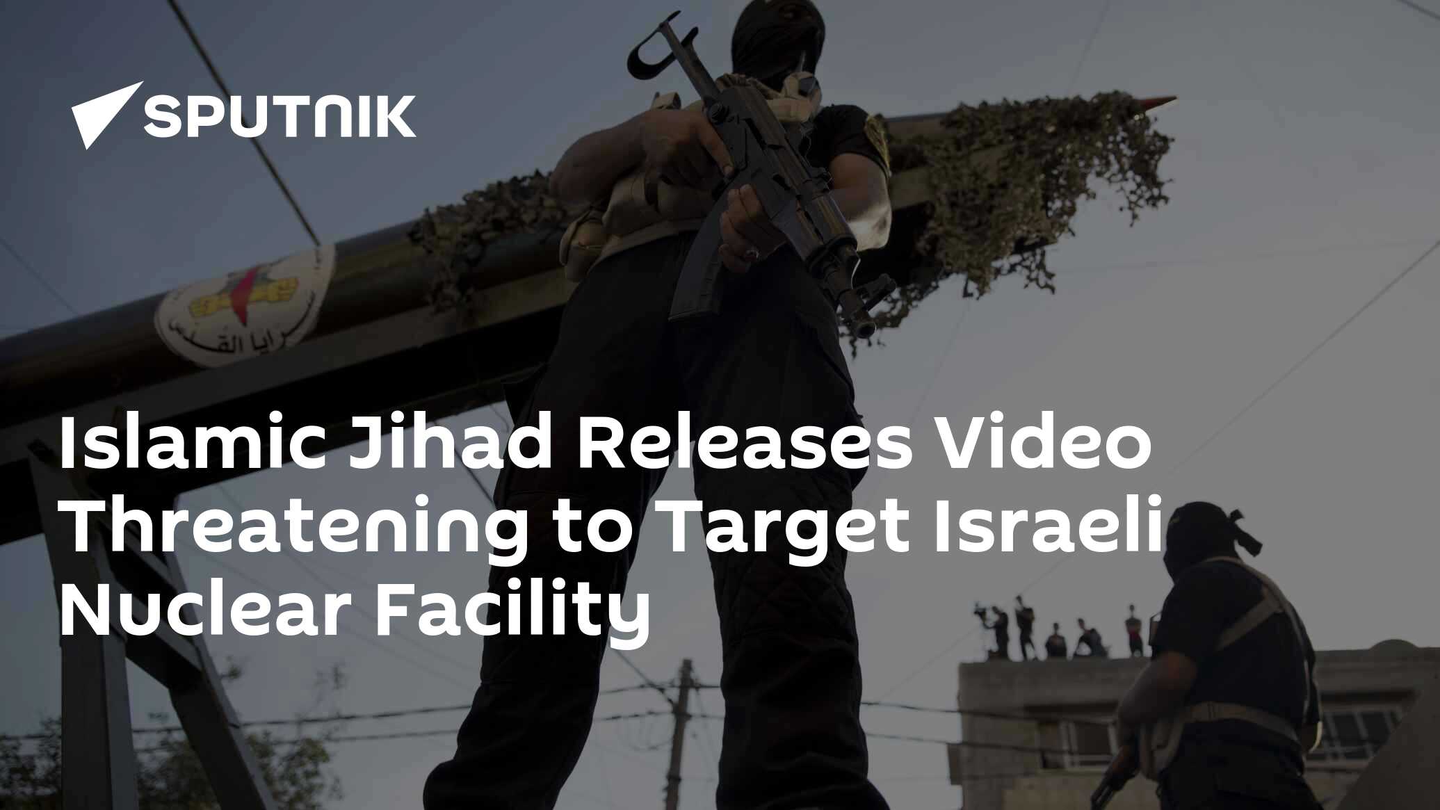 Islamic Jihad Releases Video Threatening to Target Israeli Nuclear ...