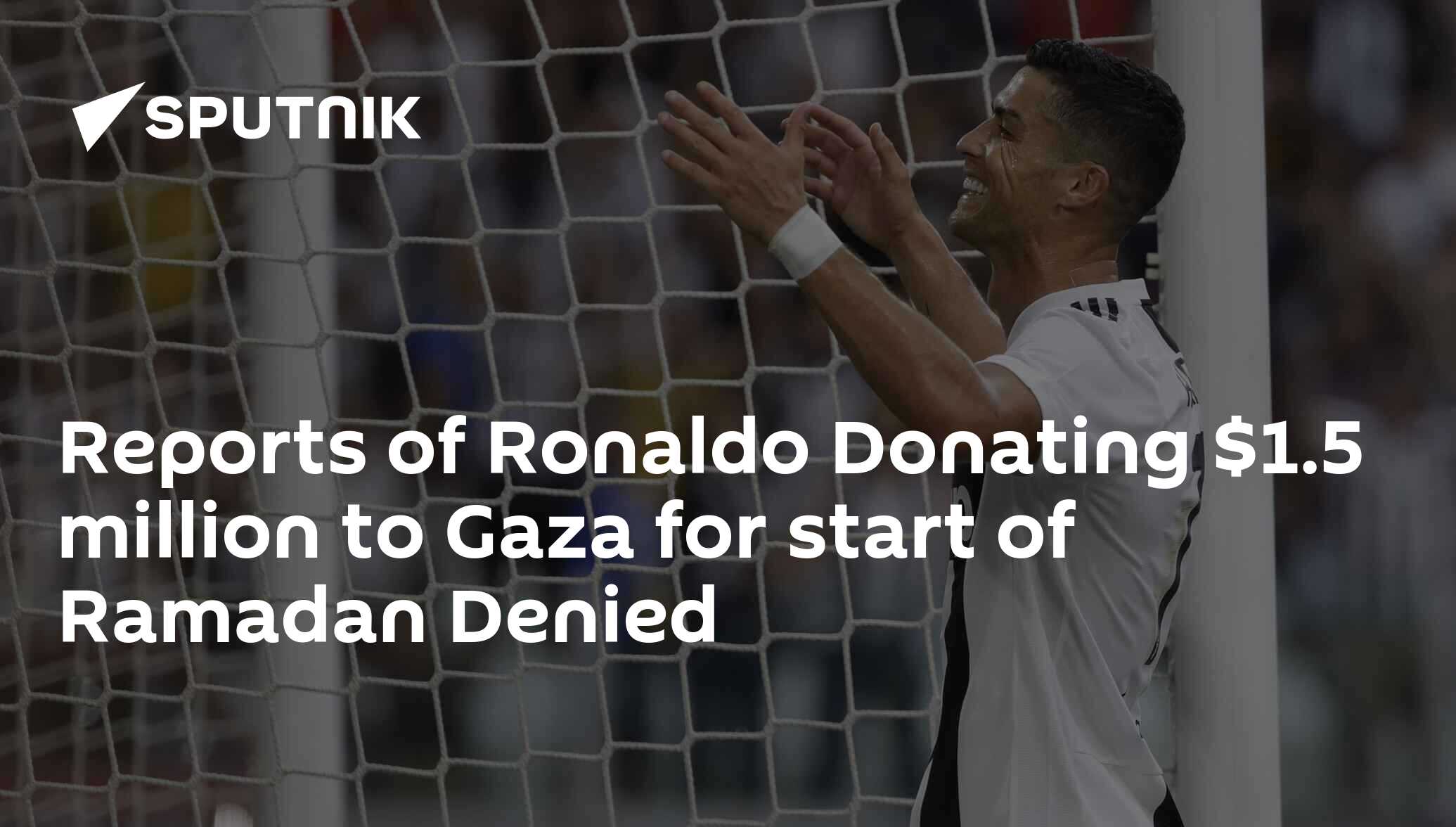 Reports of Ronaldo Donating $1.5 million to Gaza for start of Ramadan ...