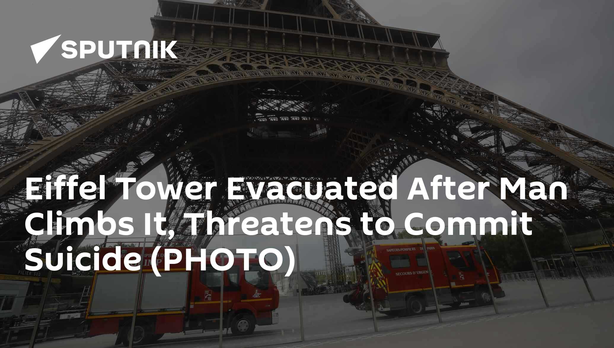 Eiffel Tower Evacuated After Man Climbs It, Threatens to Commit Suicide