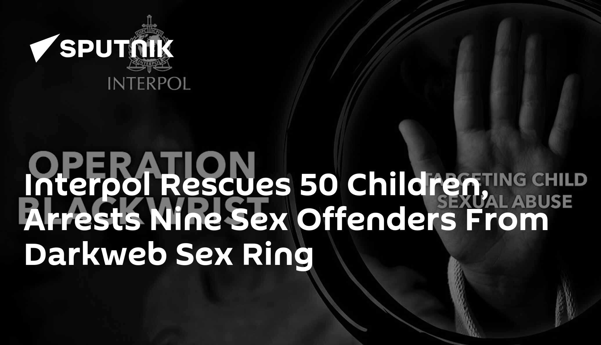 Interpol Rescues 50 Children Arrests Nine Sex Offenders From  