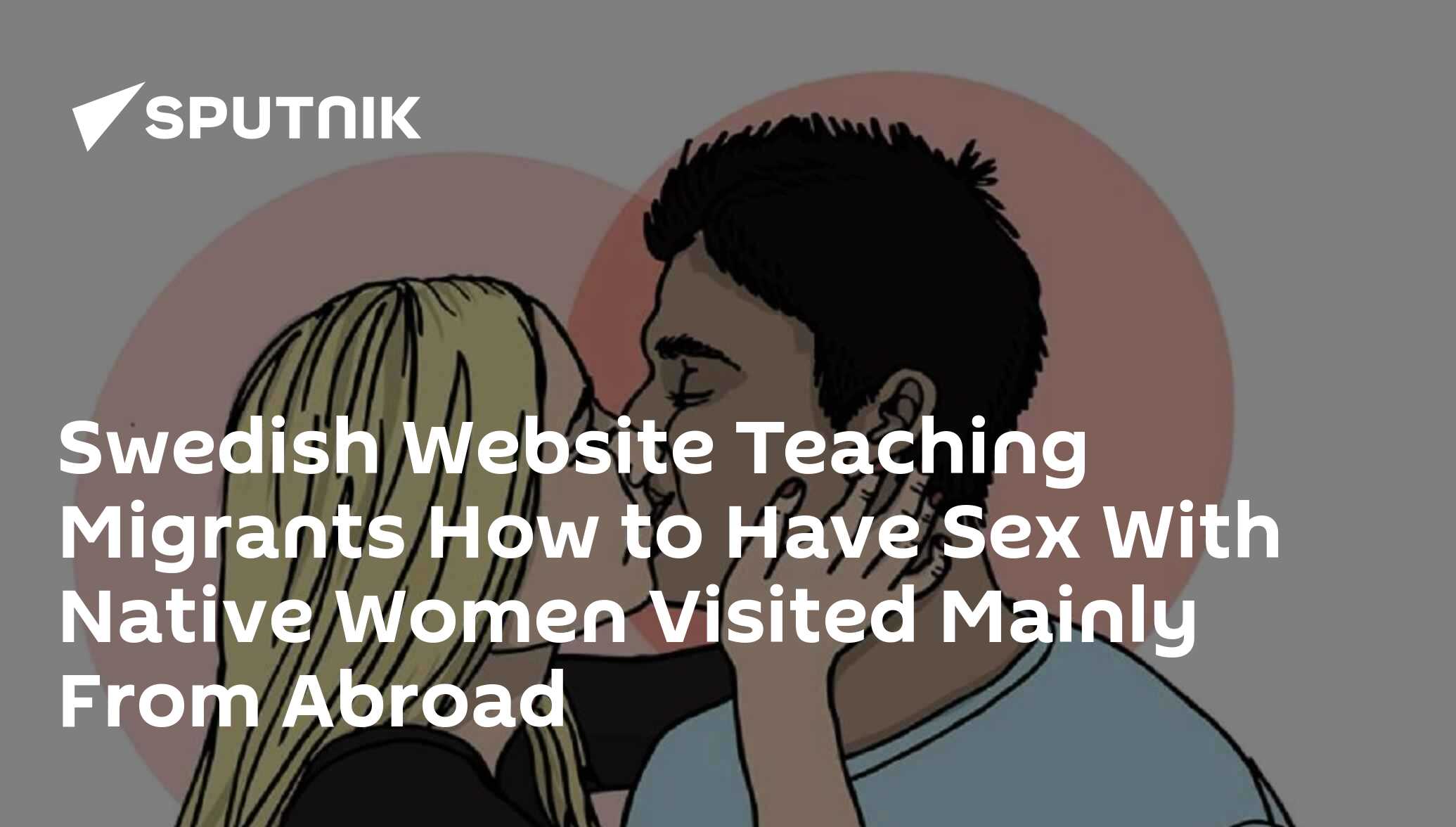 Swedish Website Teaching Migrants How to Have Sex With Native Women Visited  Mainly From Abroad - 22.06.2019, Sputnik International