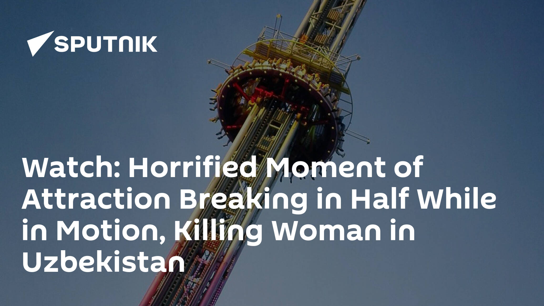 Watch: Horrified Moment of Attraction Breaking in Half While in Motion, Killing Woman in Uzbekistan