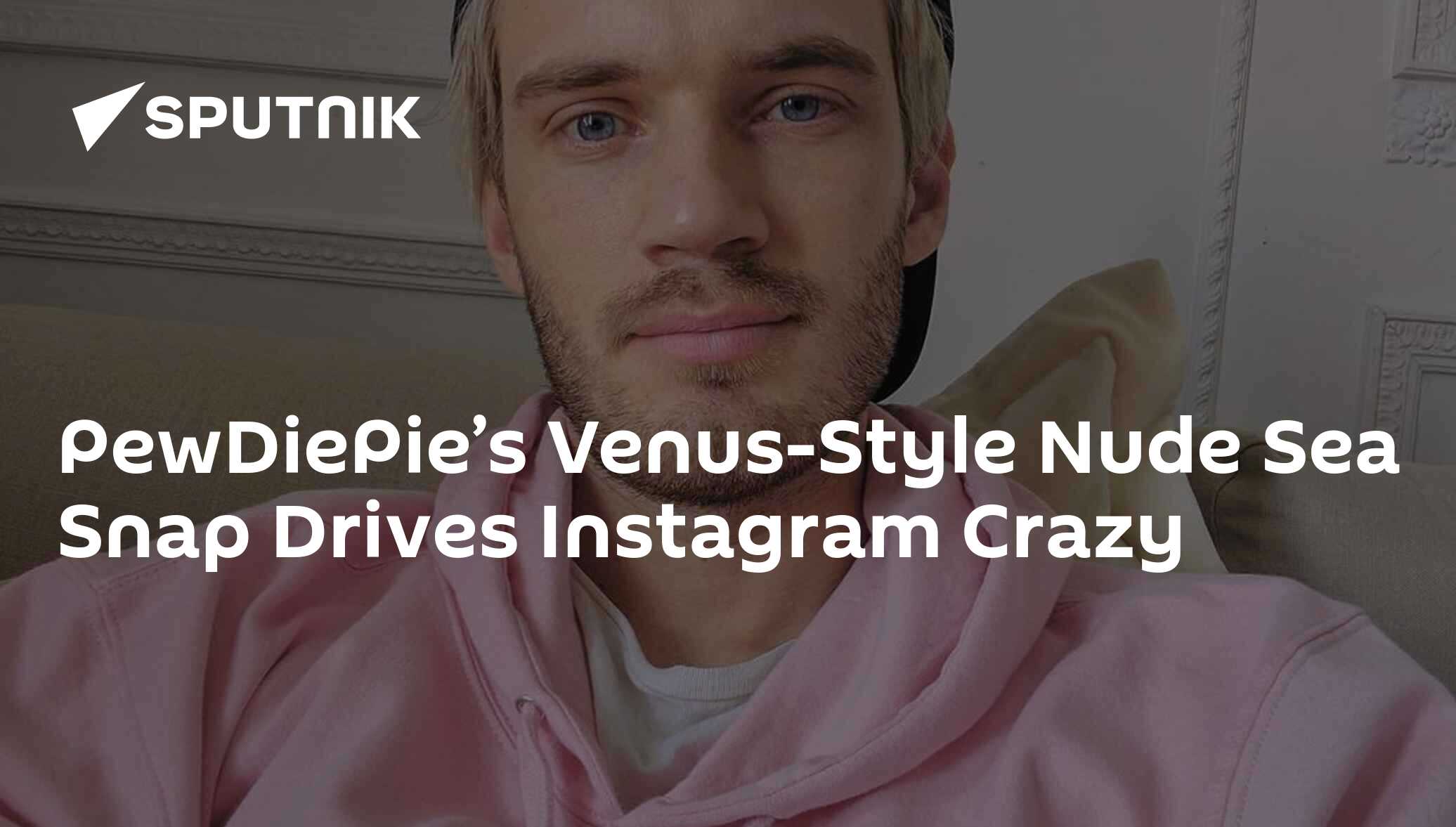 PewDiePie’s Venus-Style Nude Sea Snap Drives Instagram Crazy