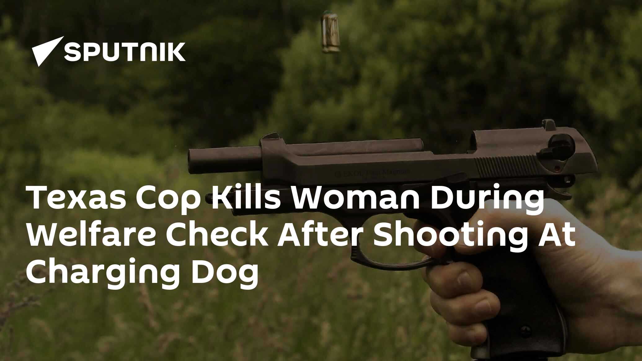Texas cop kills woman during welfare check after shooting at charging dog