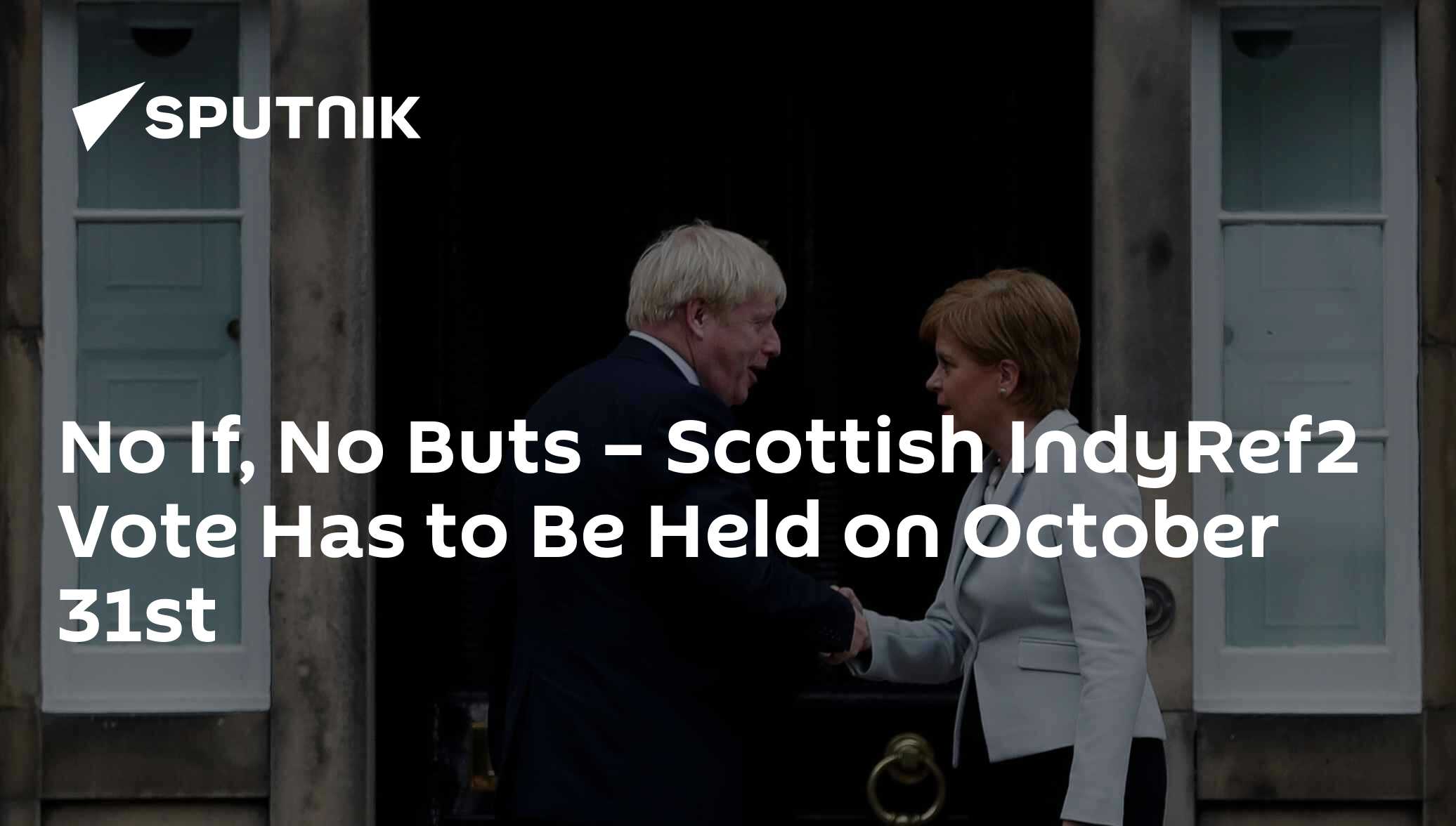 No If, No Buts – Scottish IndyRef2 Vote Has to Be Held on October 31st