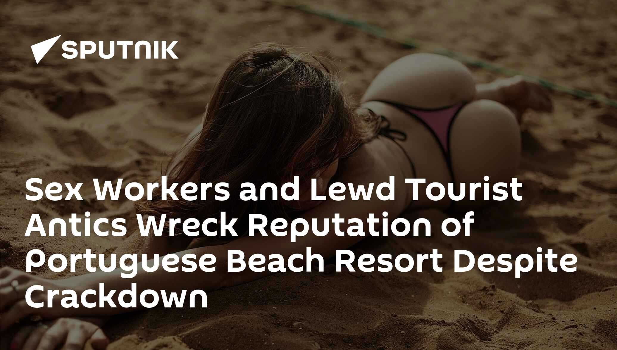 Sex Workers and Lewd Tourist Antics Wreck Reputation of Portuguese Beach  Resort Despite Crackdown