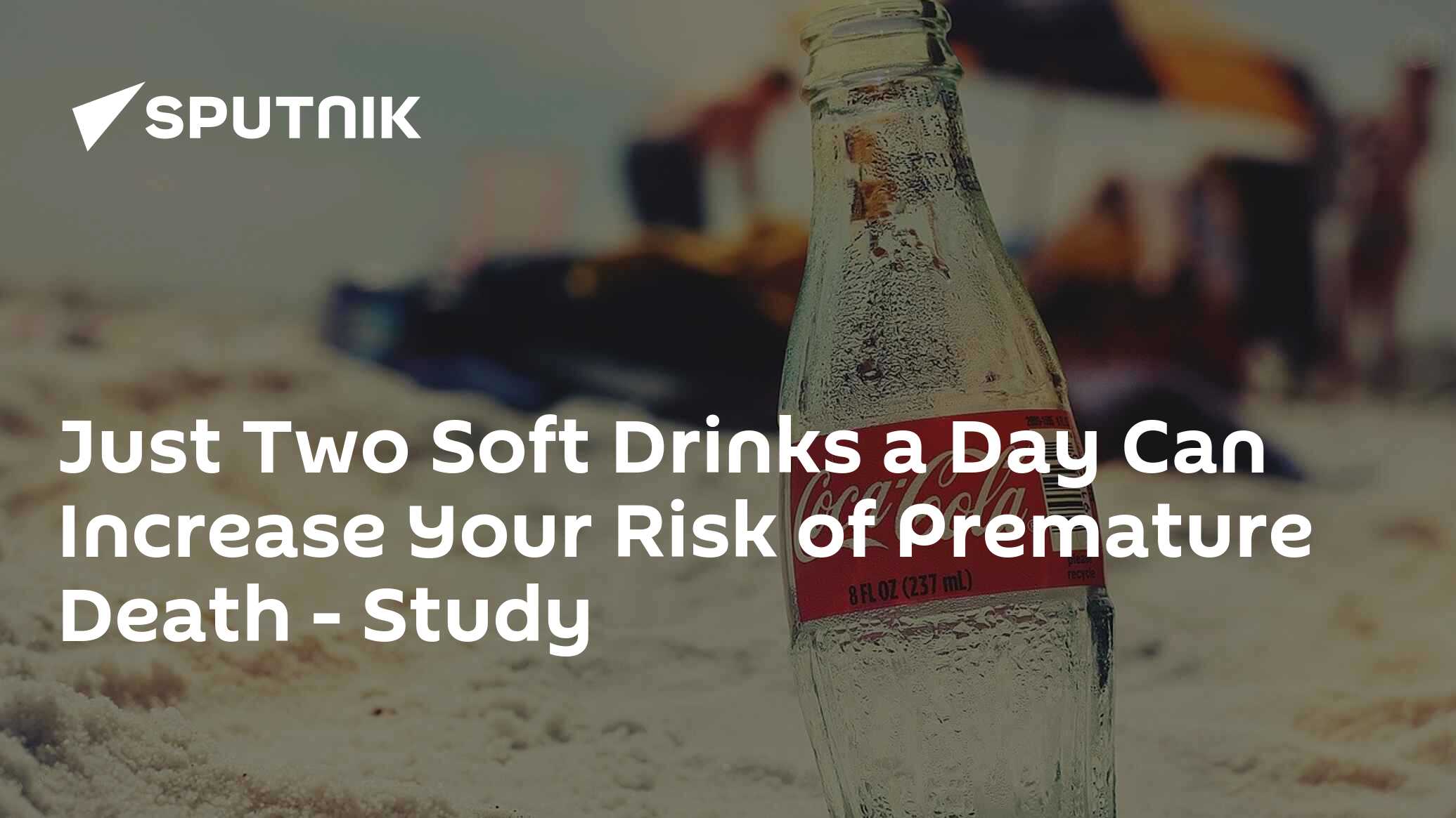 Just Two Soft Drinks a Day Can Increase Your Risk of Premature Death