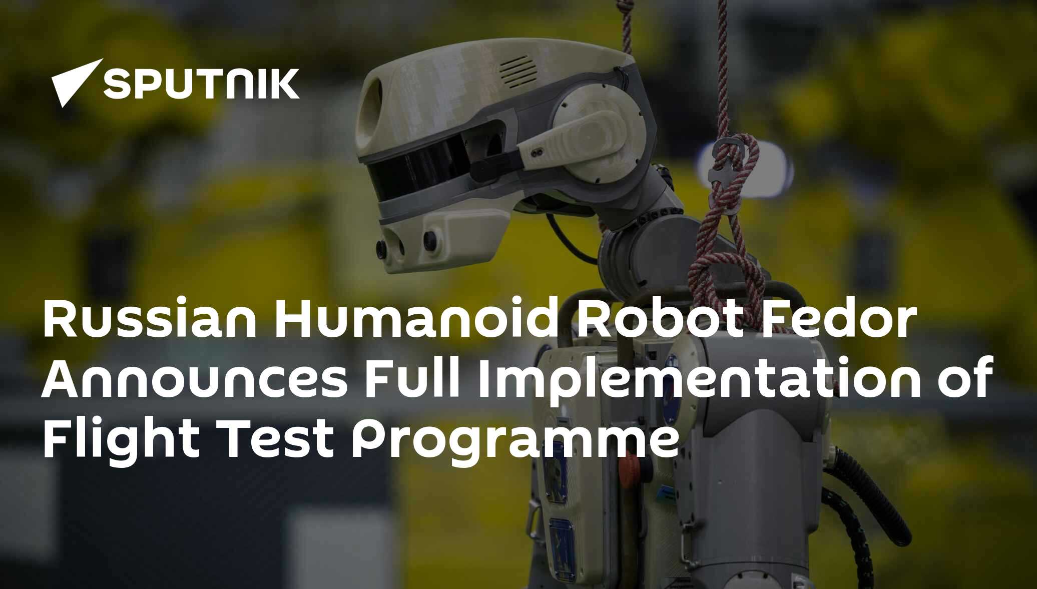 Russian Humanoid Robot Fedor Announces Full Implementation of Flight ...