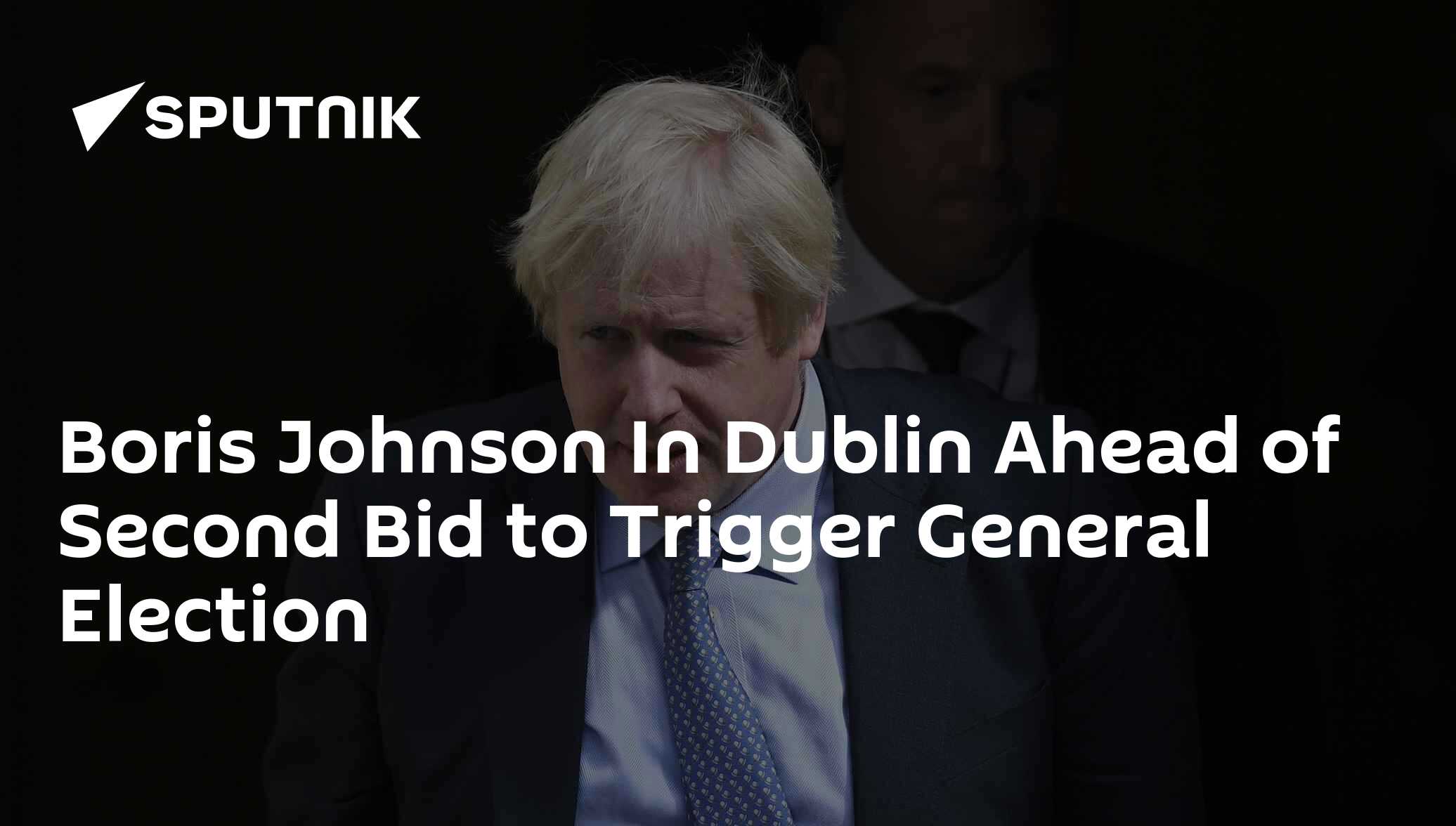 Boris Johnson In Dublin Ahead of Second Bid to Trigger General Election