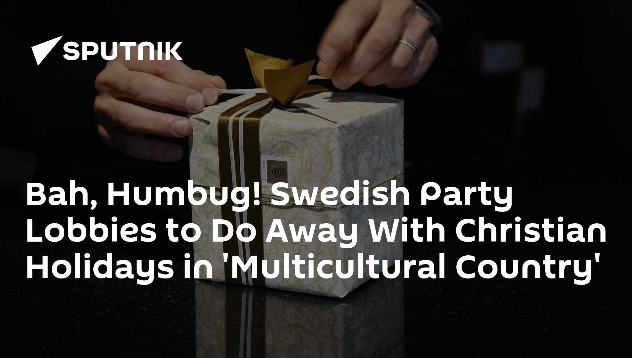 Bah, Humbug! Swedish Party Lobbies to Do Away With Christian Holidays in