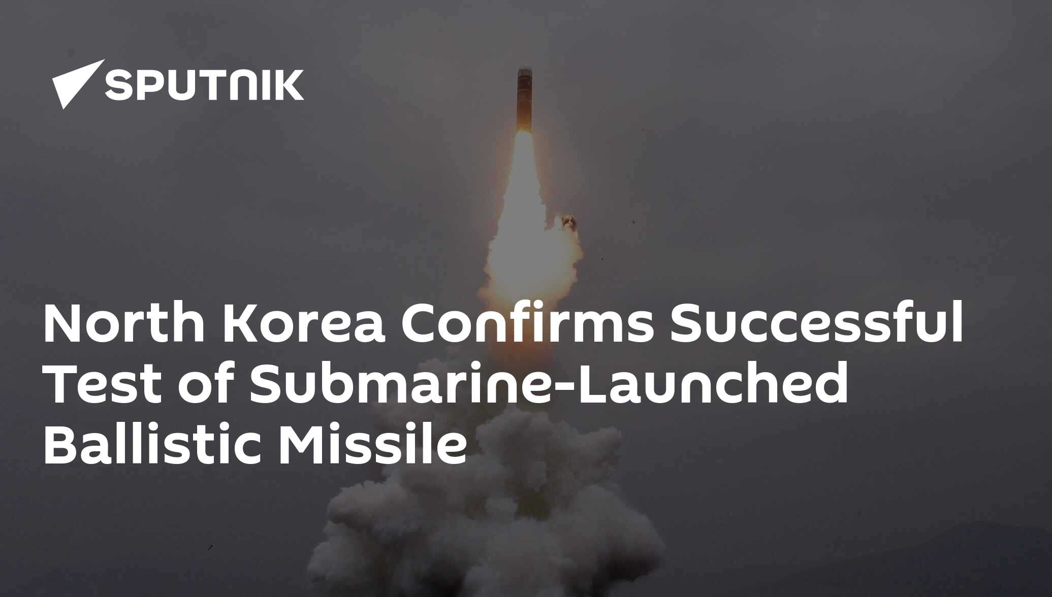 North korea confirms successful test of submarine-launched ballistic missile