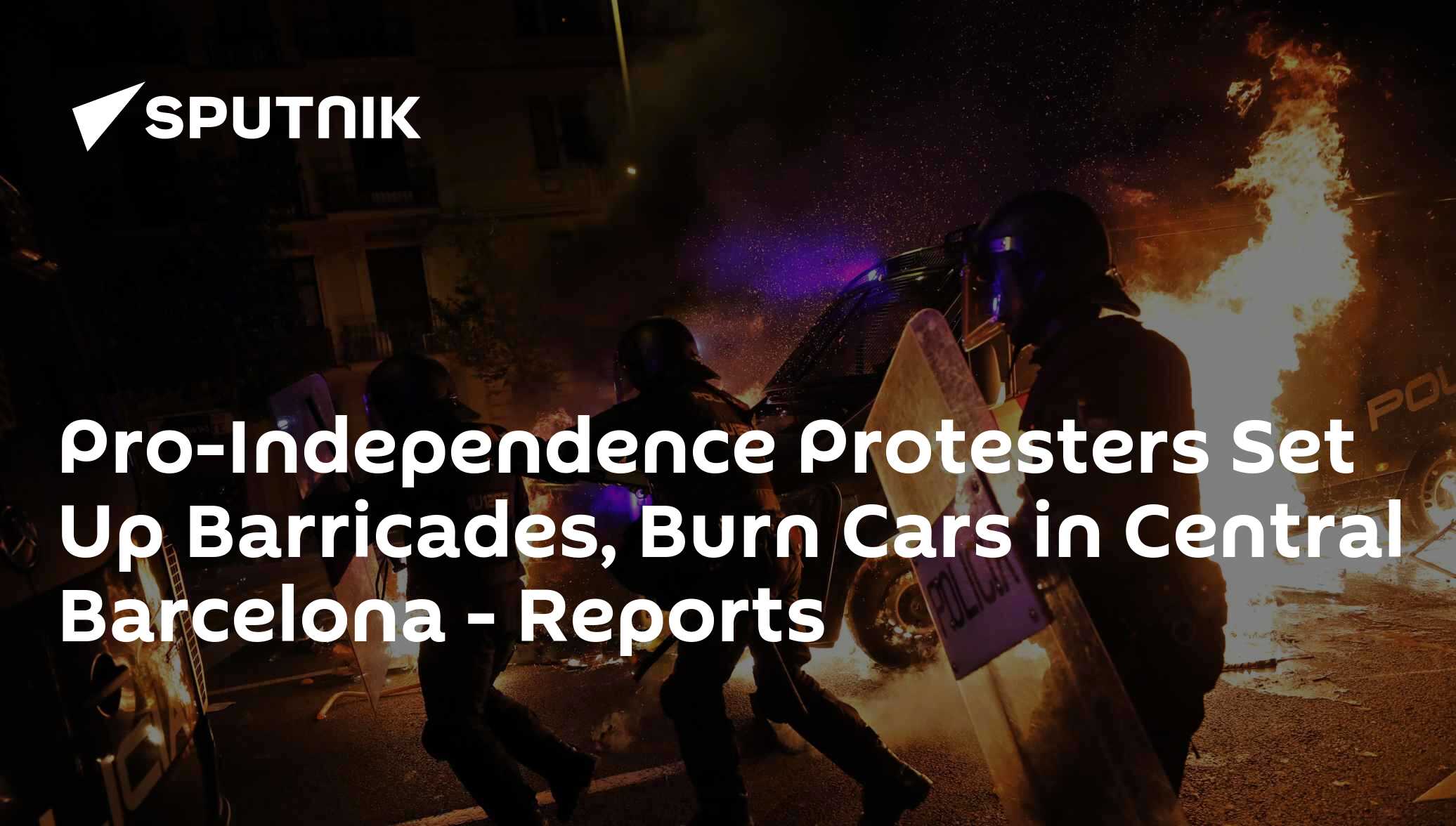 Pro-Independence Protesters Set Up Barricades, Burn Cars in Central Barcelona - Reports