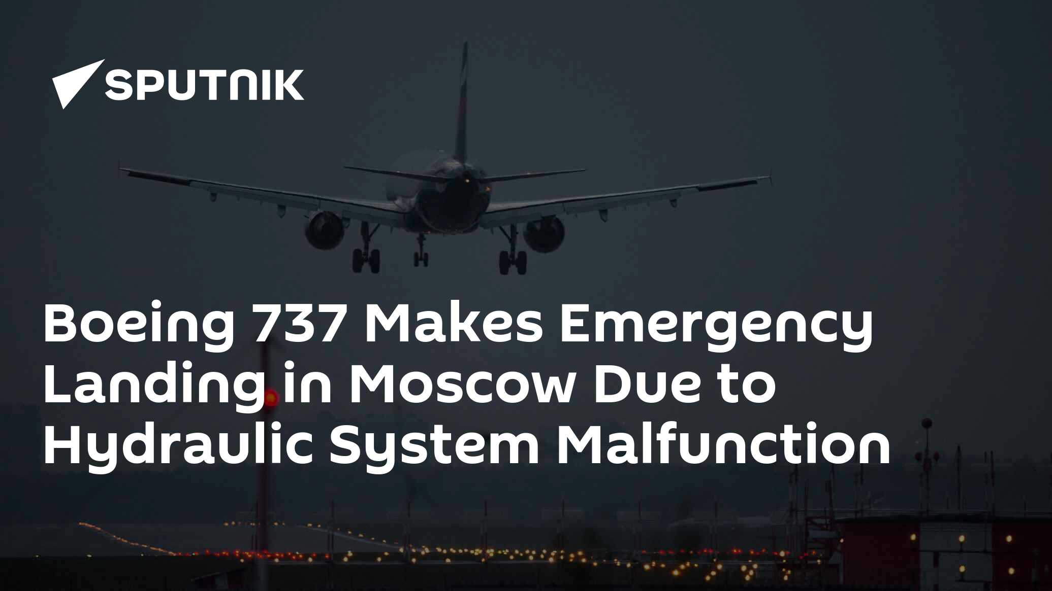 Boeing 737 Makes Emergency Landing in Moscow Due to Hydraulic System