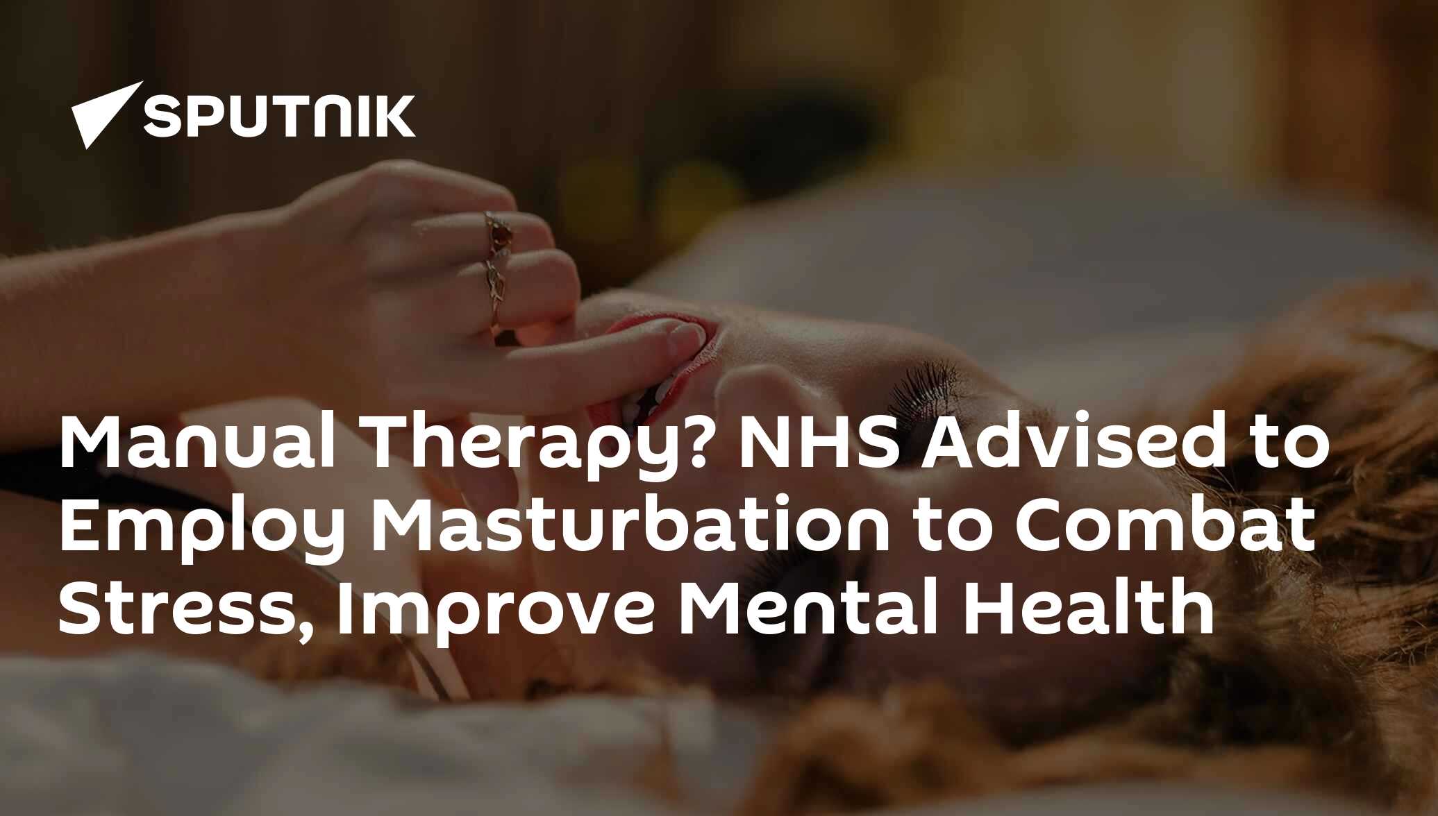 Manual Therapy? NHS Advised to Employ Masturbation to Combat Stress