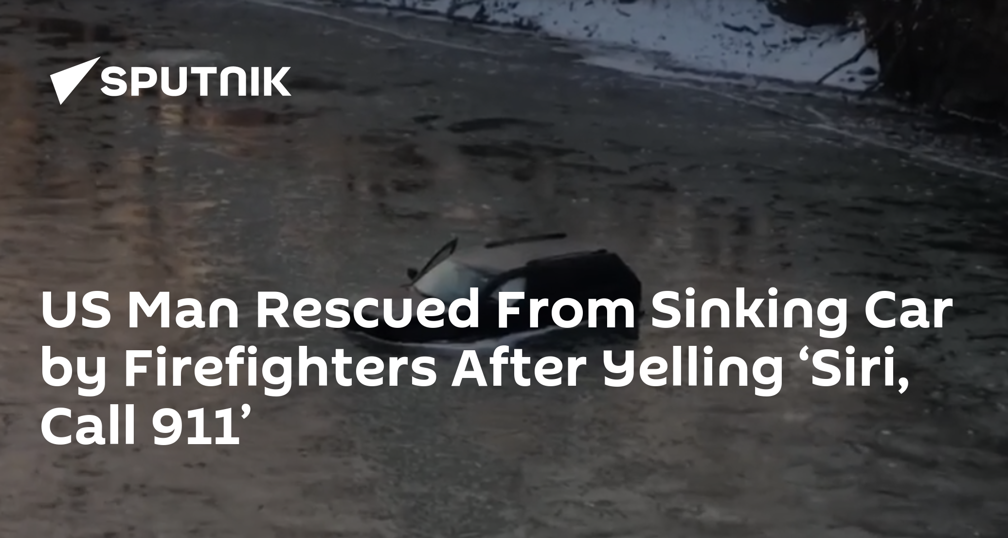 Us Man Rescued From Sinking Car By Firefighters After Yelling ‘siri