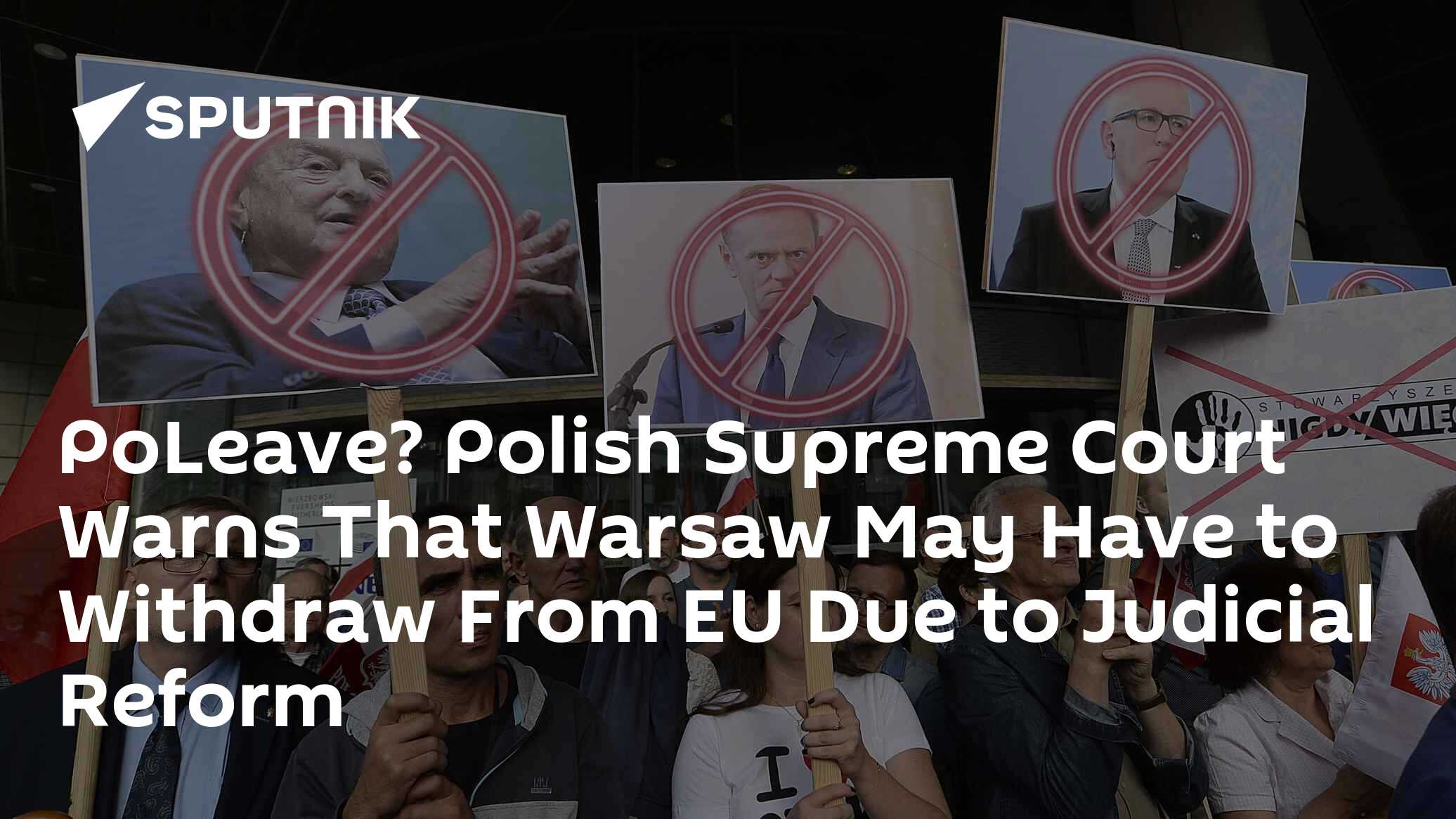 PoLeave? Polish Supreme Court Warns That Warsaw May Have to Withdraw From EU Due to Judicial Reform