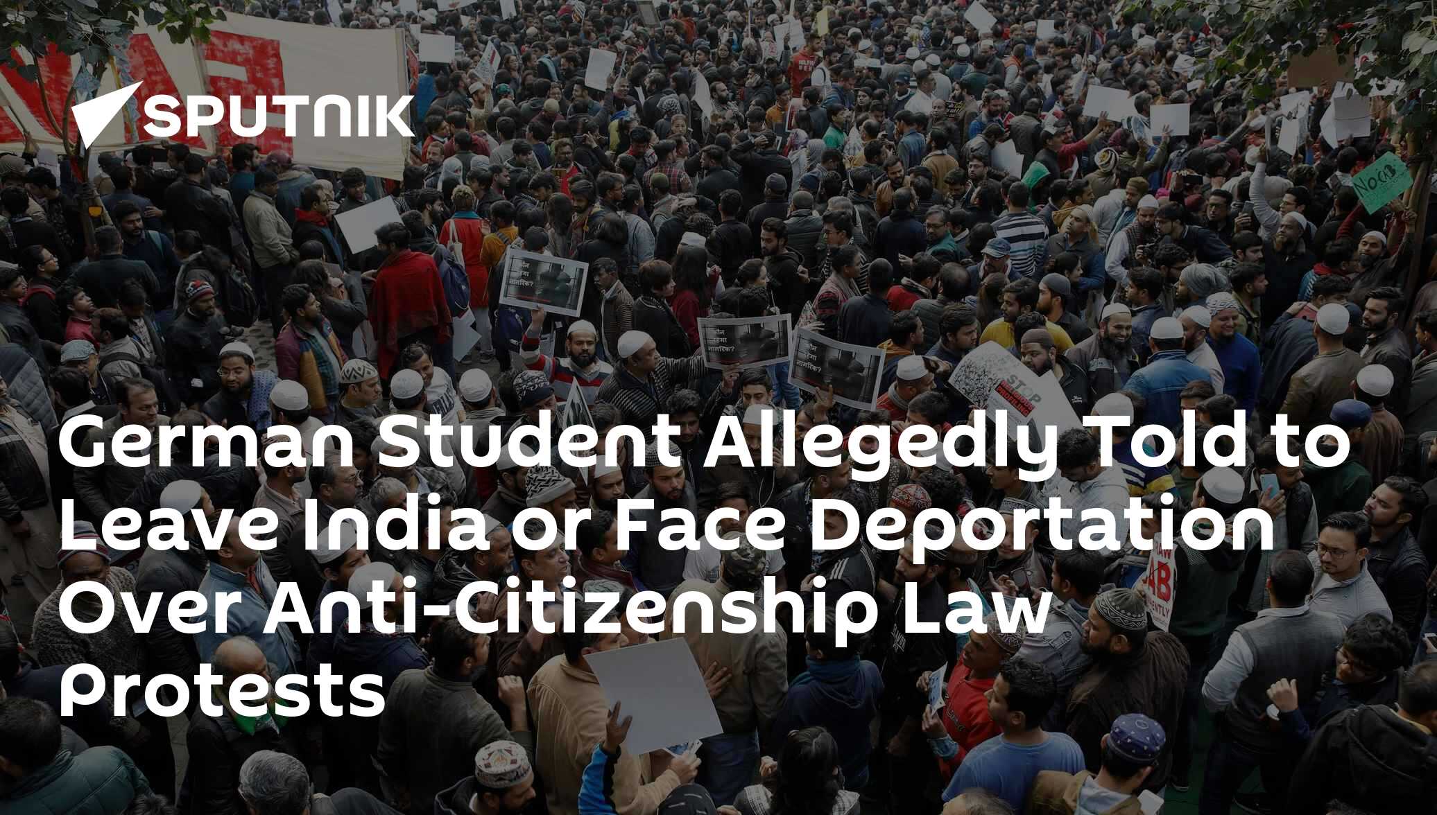 German Student Allegedly Told to Leave India or Face Deportation Over Anti-Citizenship Law Protests