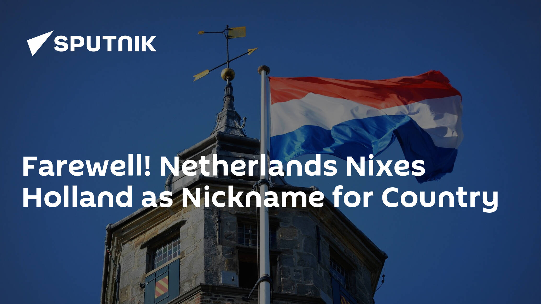 Farewell Netherlands Nixes Holland As Nickname For Country