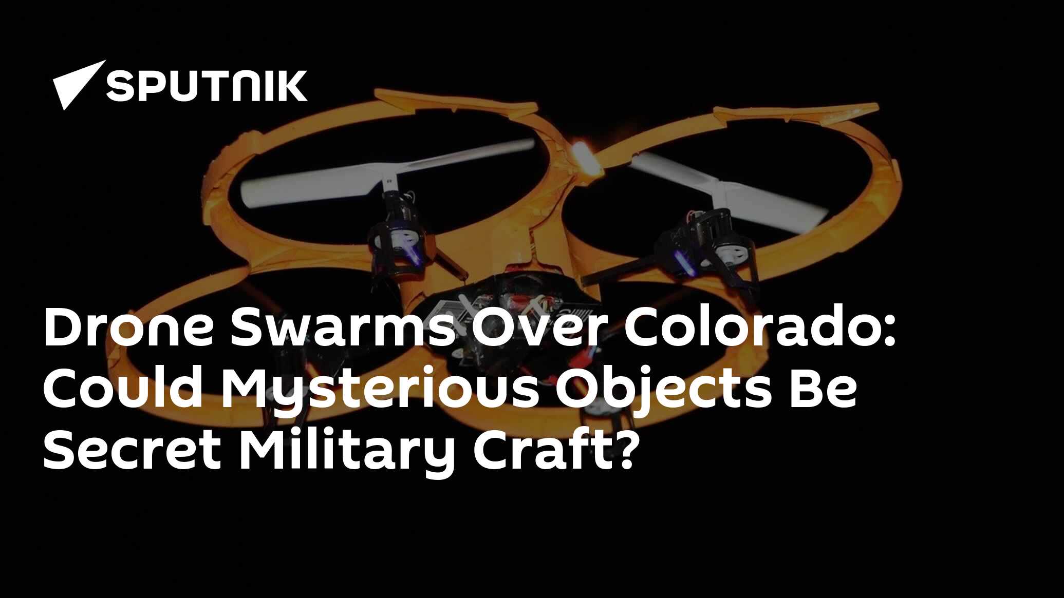 Drone Swarms Over Colorado: Could Mysterious Objects Be Secret Military ...