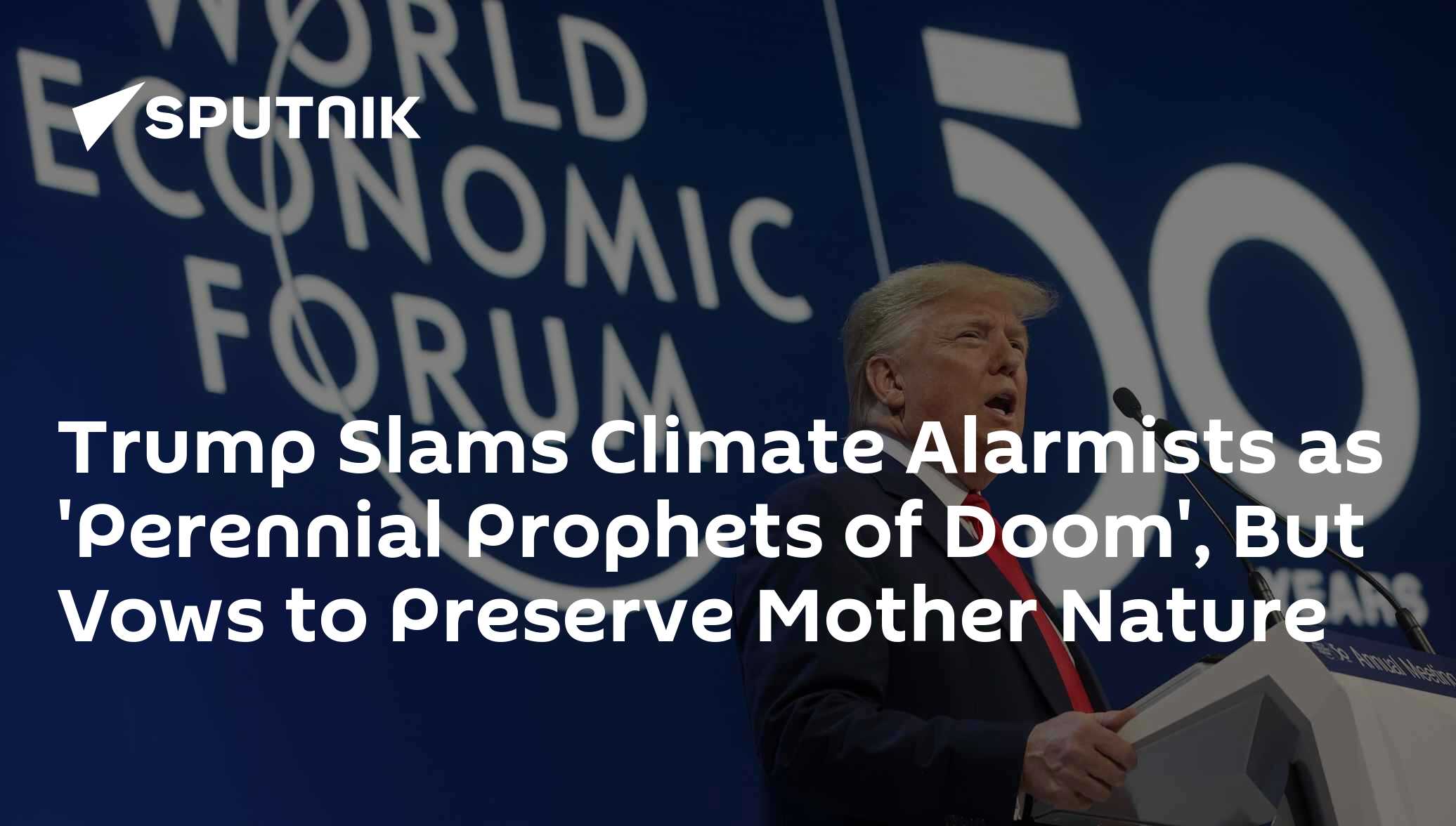 Trump Slams Climate Alarmists as 'Perennial Prophets of Doom', But Vows ...