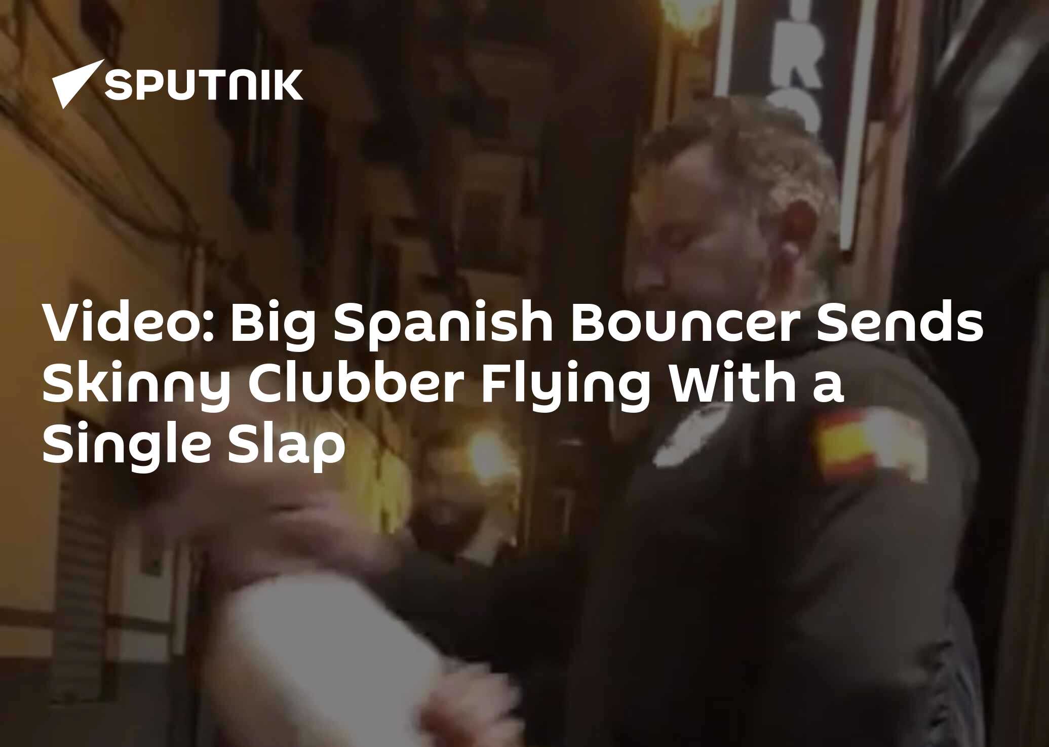 Video Big Spanish Bouncer Sends Skinny Clubber Flying With a Single