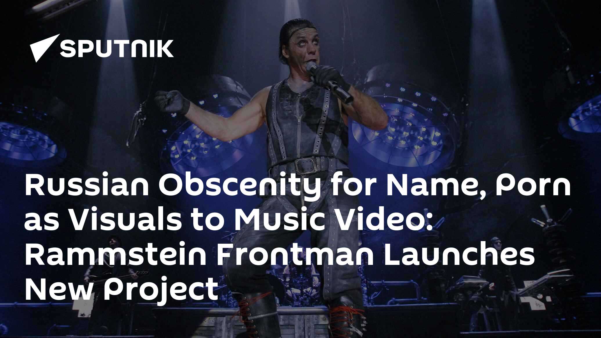 Russian Obscenity for Name, Porn as Visuals to Music Video: Rammstein  Frontman Launches New Project