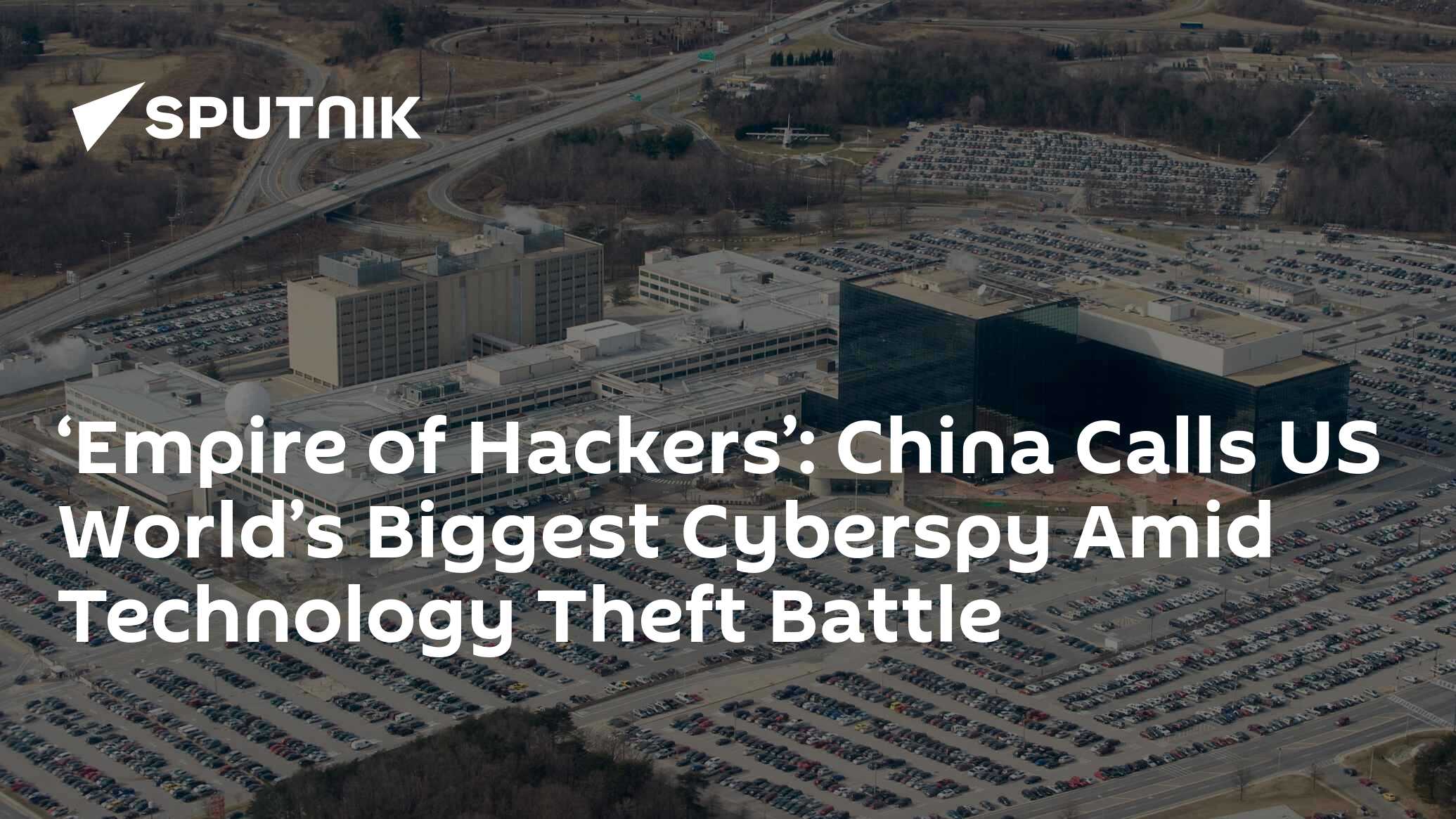 ‘Empire Of Hackers’: China Calls US World’s Biggest Cyberspy Amid ...