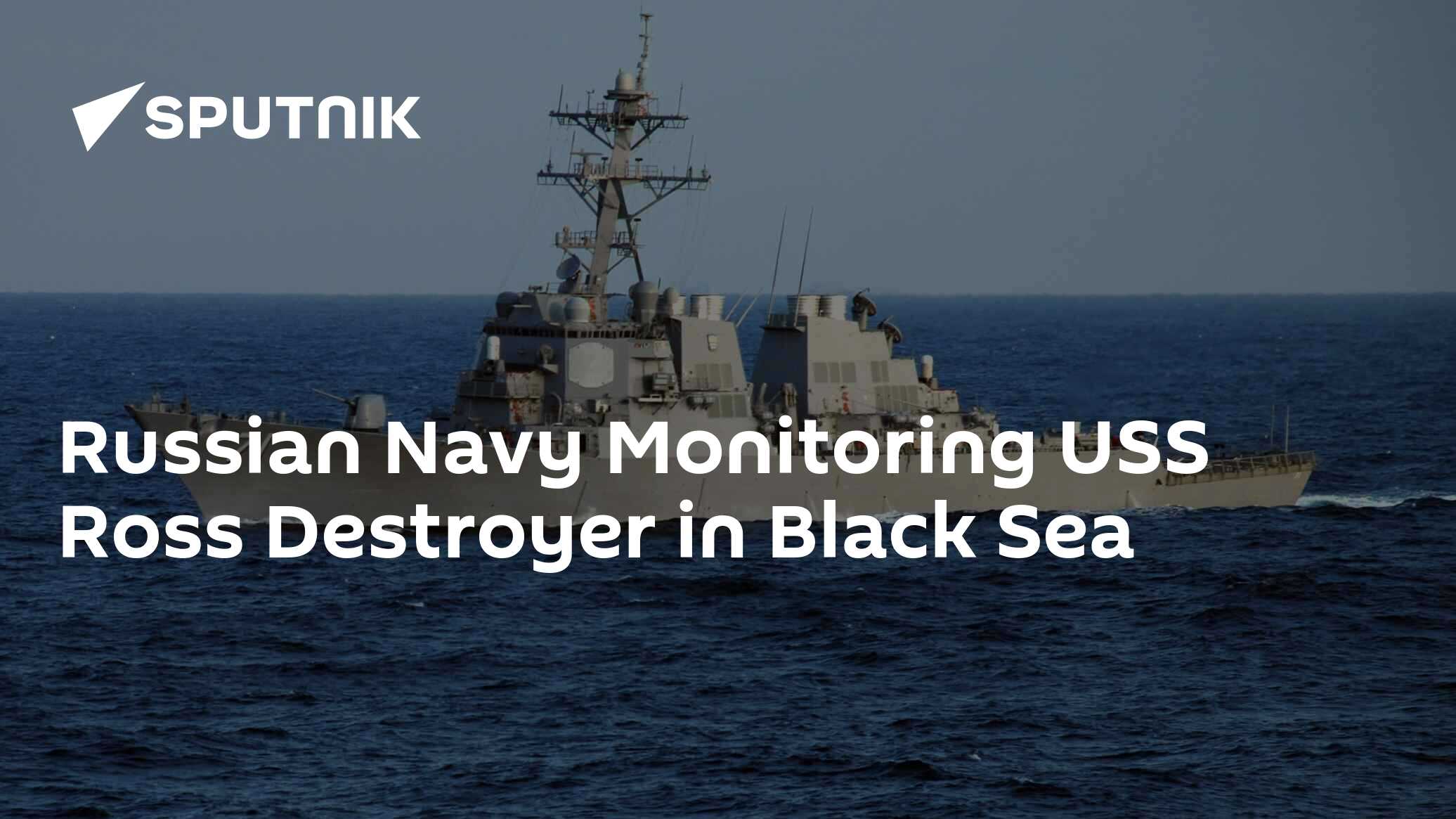 Russian Navy Monitoring USS Ross Destroyer in Black Sea - 23.02.2020 ...