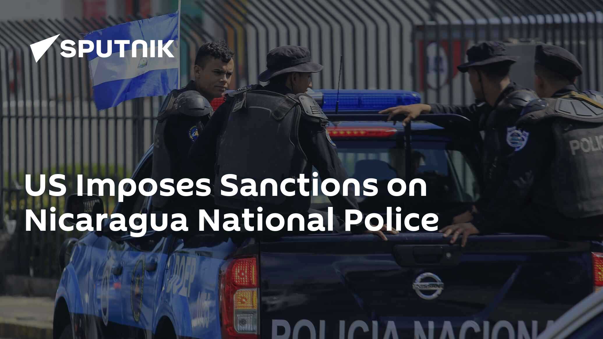 US Imposes Sanctions On Nicaragua National Police