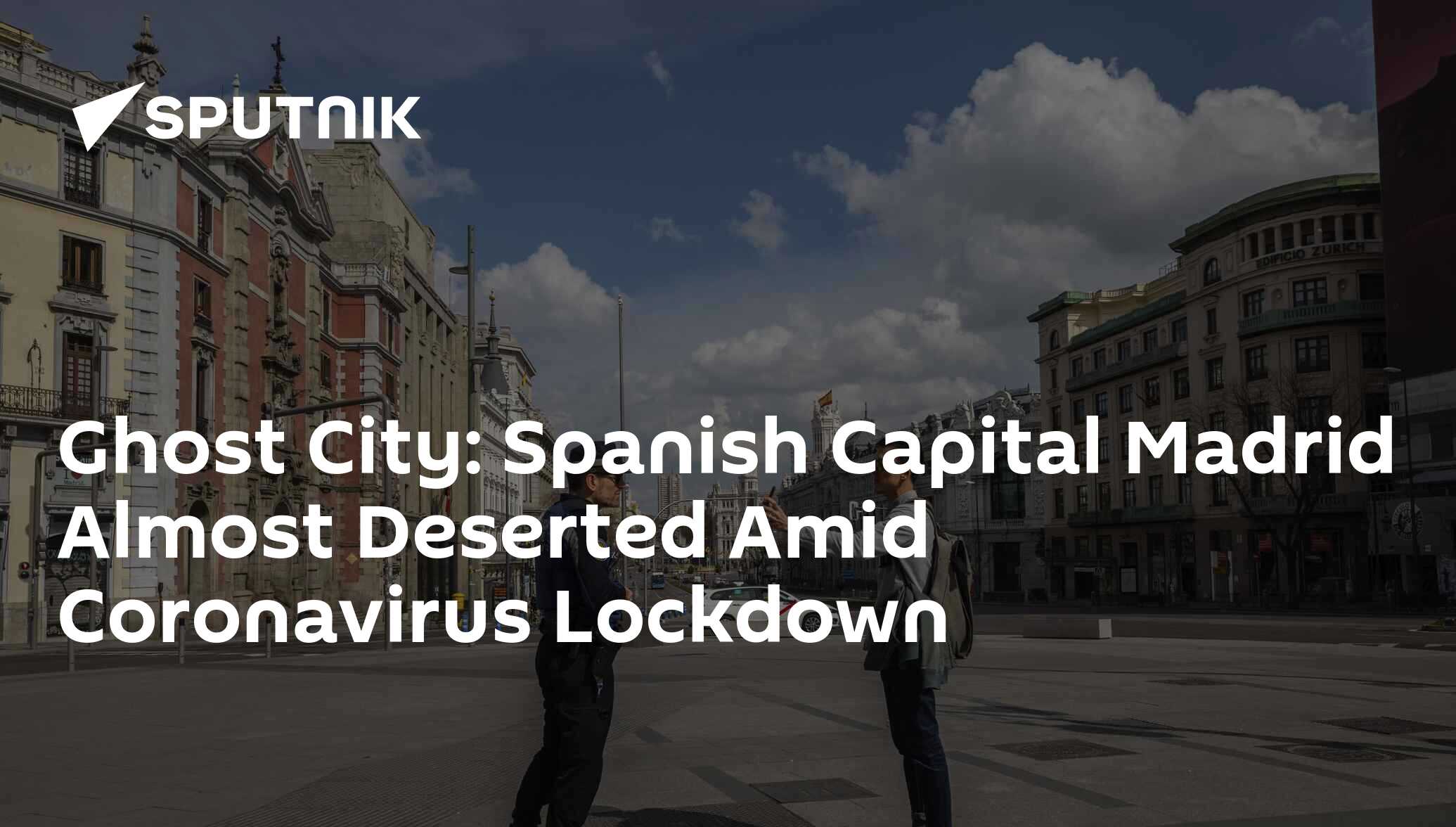 Ghost City: Spanish Capital Madrid Almost Deserted Amid Coronavirus ...