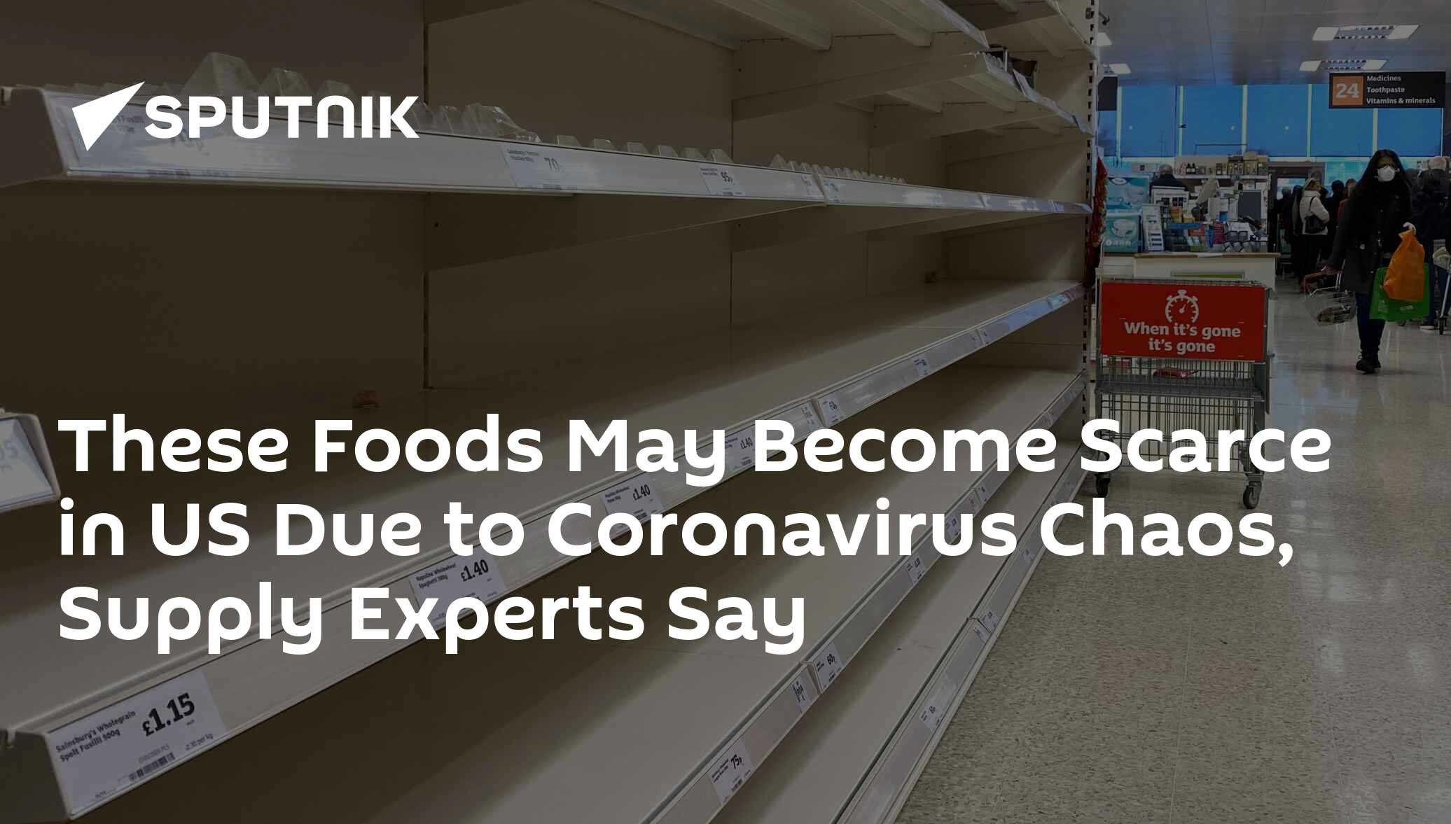 These Foods May Scarce in US Due to Coronavirus Chaos, Supply