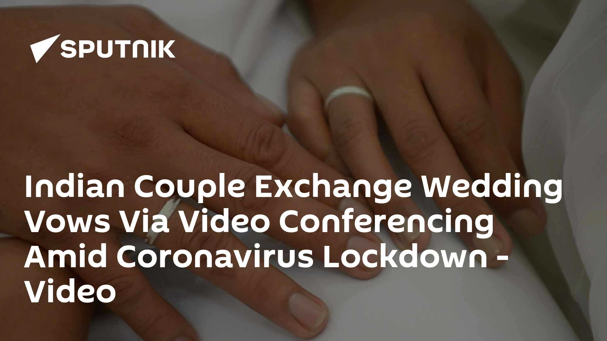 Indian Couple Exchange Wedding Vows Via Video Conferencing Amid Coronavirus  Lockdown - Video - 24.03.2020, Sputnik International