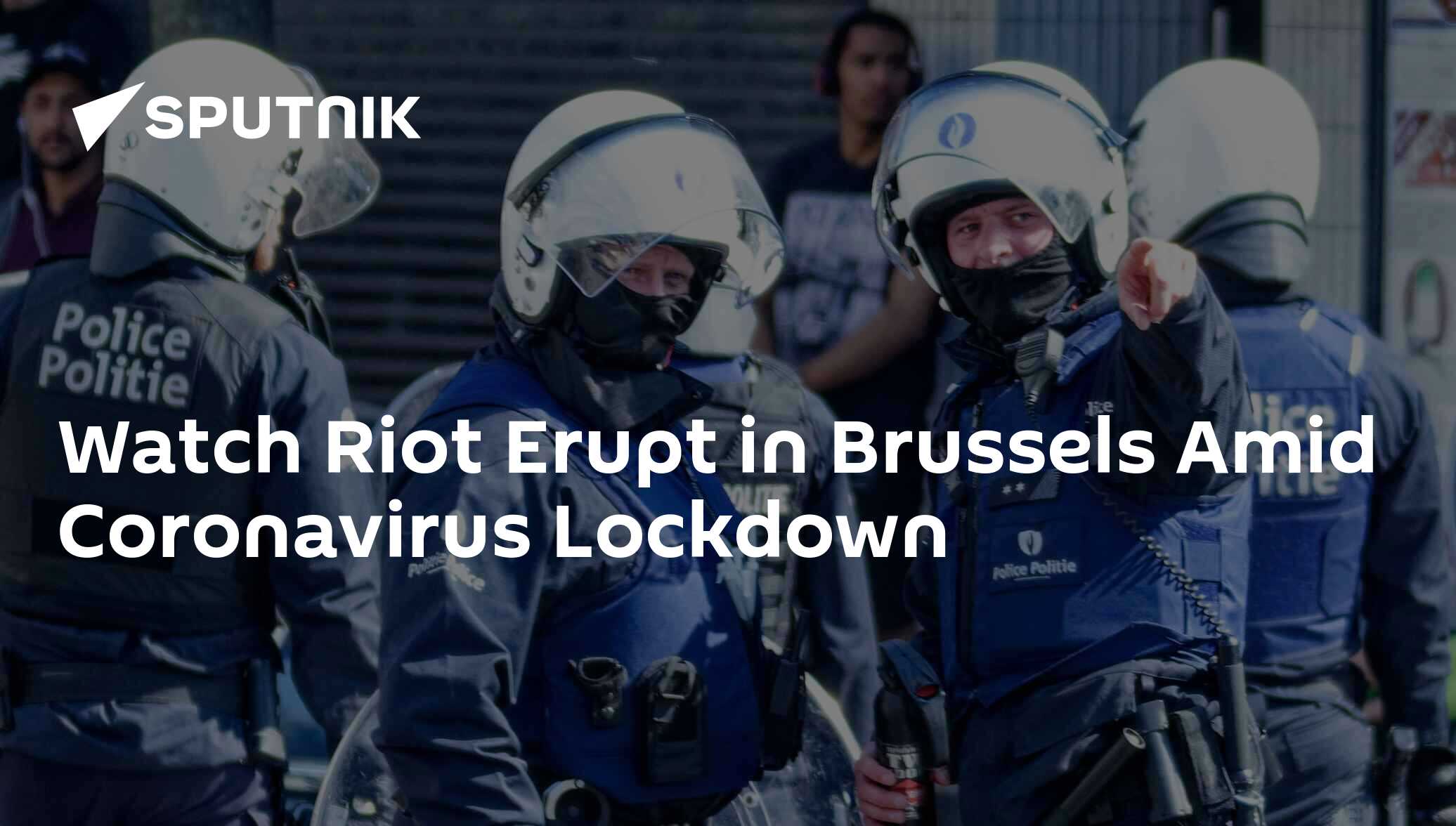 Watch Riot Erupt in Brussels Amid Coronavirus Lockdown