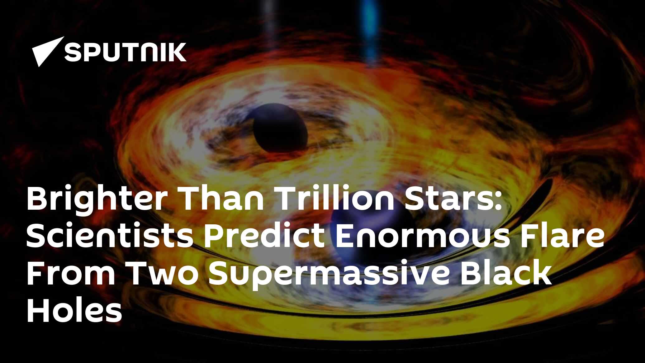 Brighter Than Trillion Stars Scientists Predict Enormous Flare From