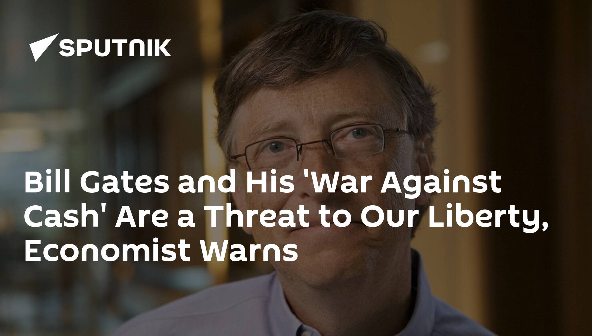 Bill Gates and His 'War Against Cash' Are a Threat to Our Liberty, Economist Warns