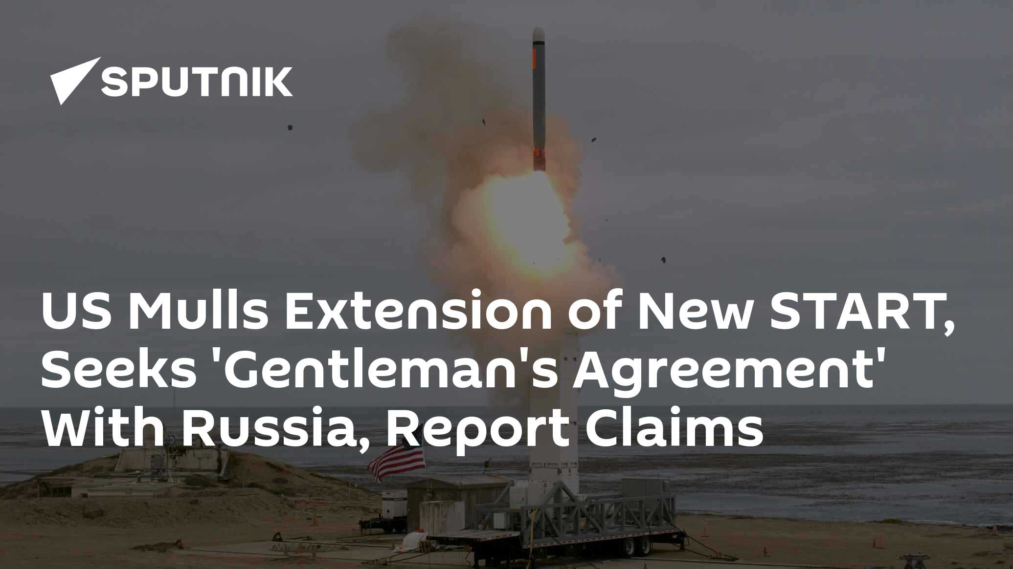 US Mulls Extension of New START, Seeks 'Gentleman's Agreement' With ...