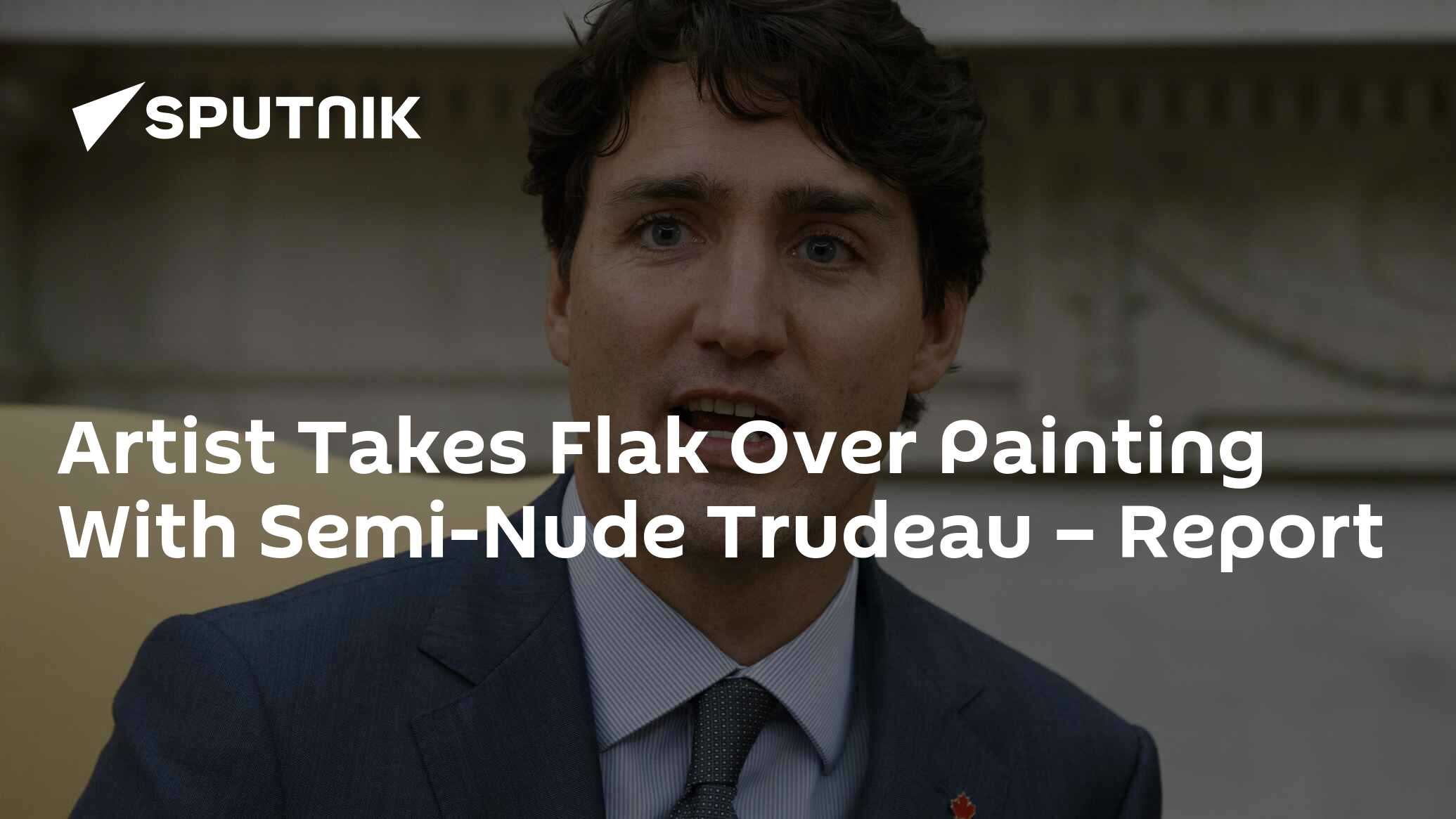 Artist Takes Flak Over Painting With Semi-Nude Trudeau – Report