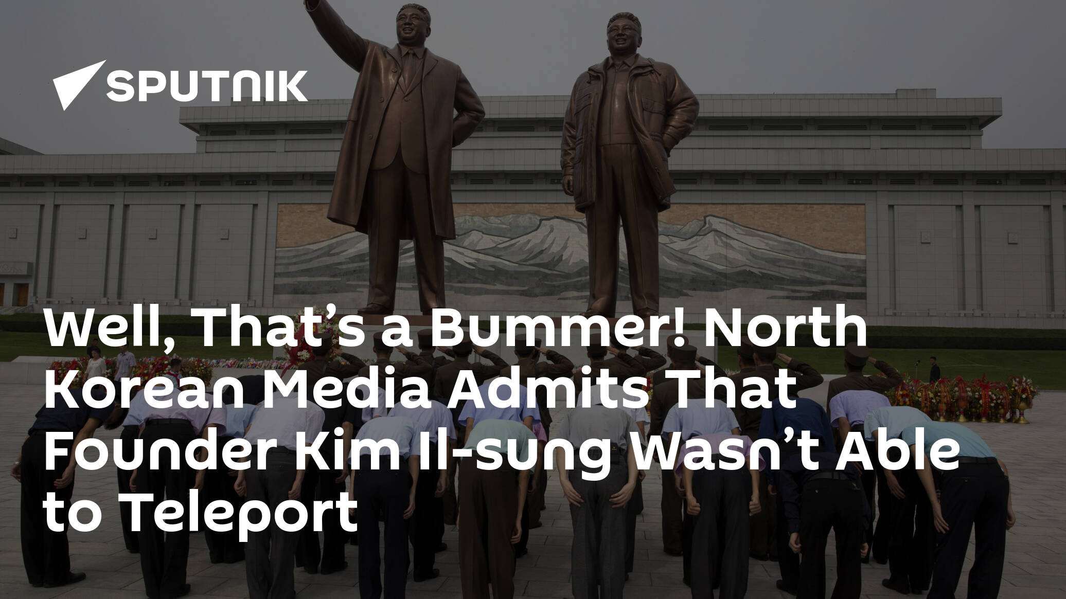 Well, That's a Bummer! North Korean Media Admits That Founder Kim Il-sung  Wasn't Able to Teleport - 23.05.2020, Sputnik International