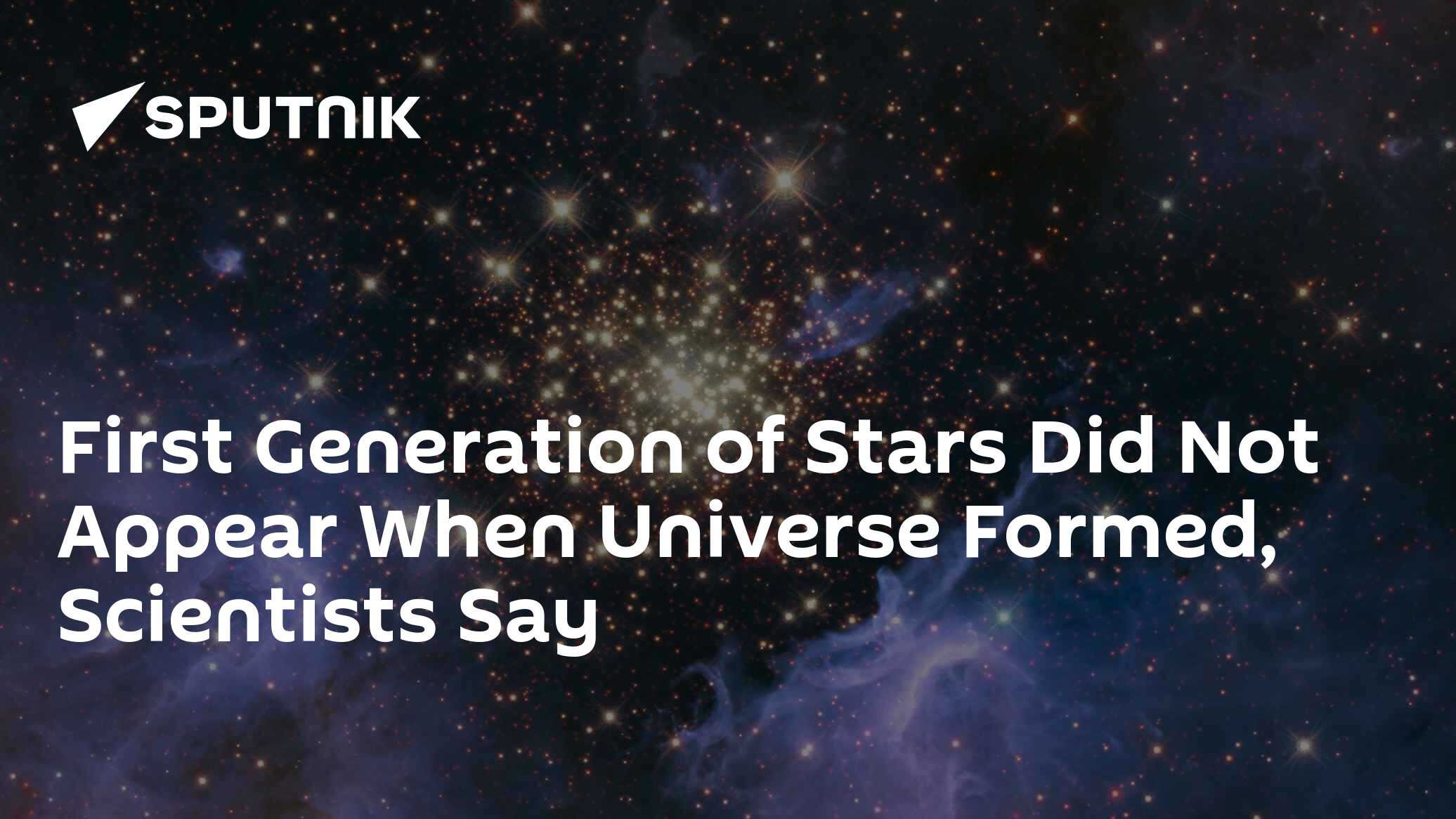 First Generation of Stars Did Not Appear When Universe Formed ...