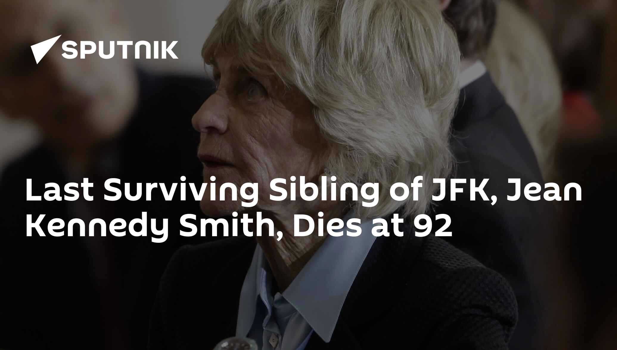 Last Surviving Sibling of JFK, Jean Kennedy Smith, Dies at 92 18.06.