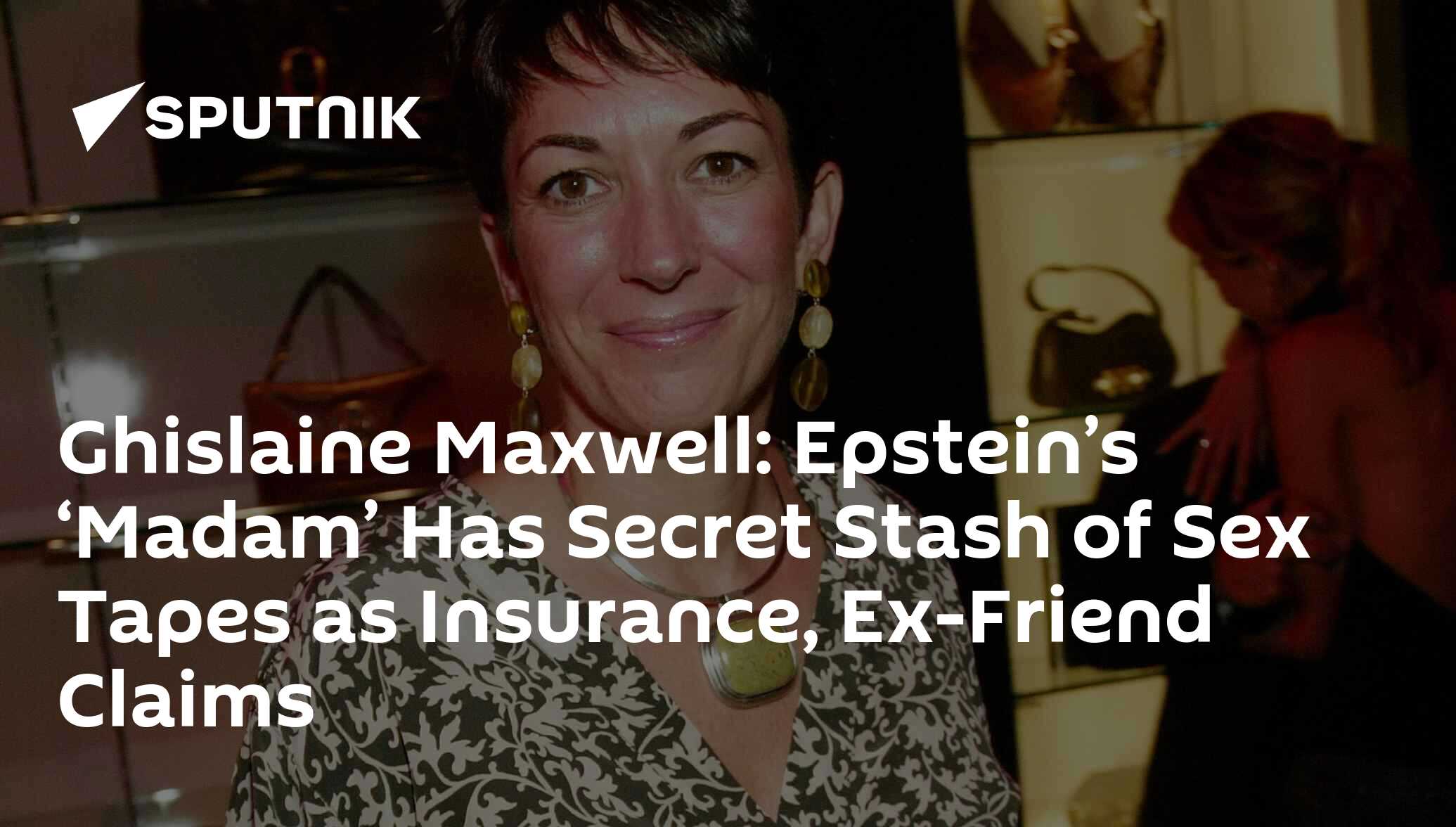 Ghislaine Maxwell Epsteins ‘madam Has Secret Stash Of Sex Tapes As