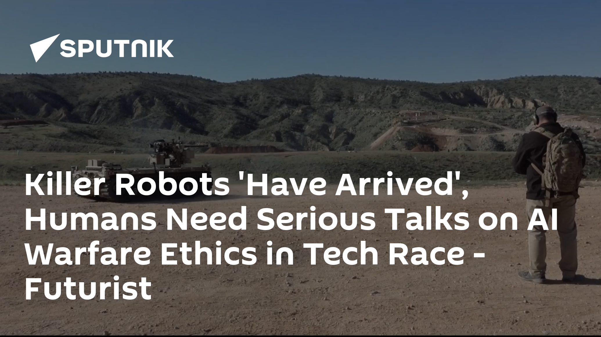 Killer Robots 'Have Arrived', Humans Need Serious Talks on AI Warfare ...