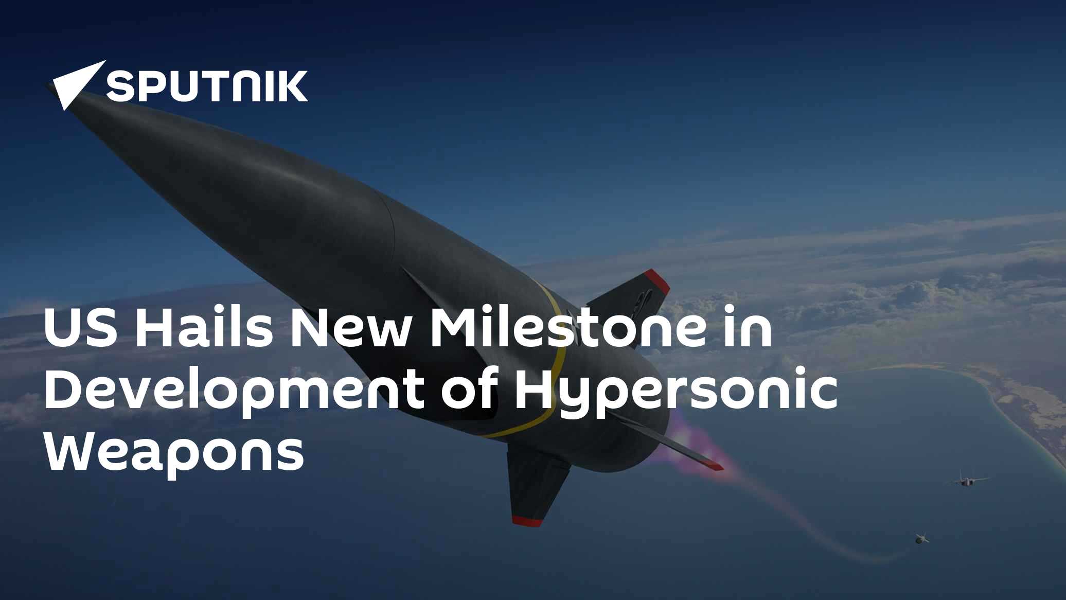 US Hails New Milestone in Development of Hypersonic Weapons